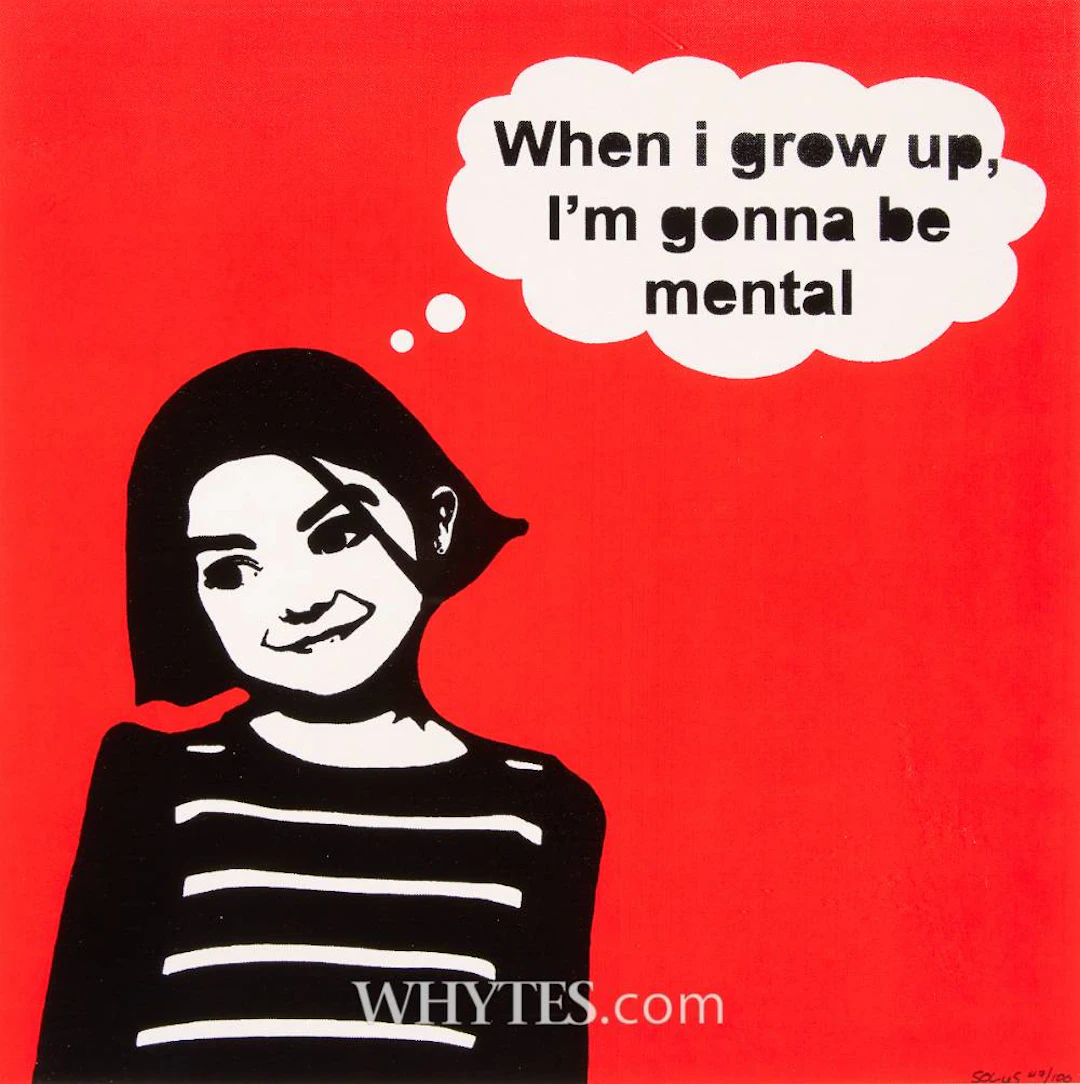 WHEN I GROW UP, I'M GONNA BE MENTAL
