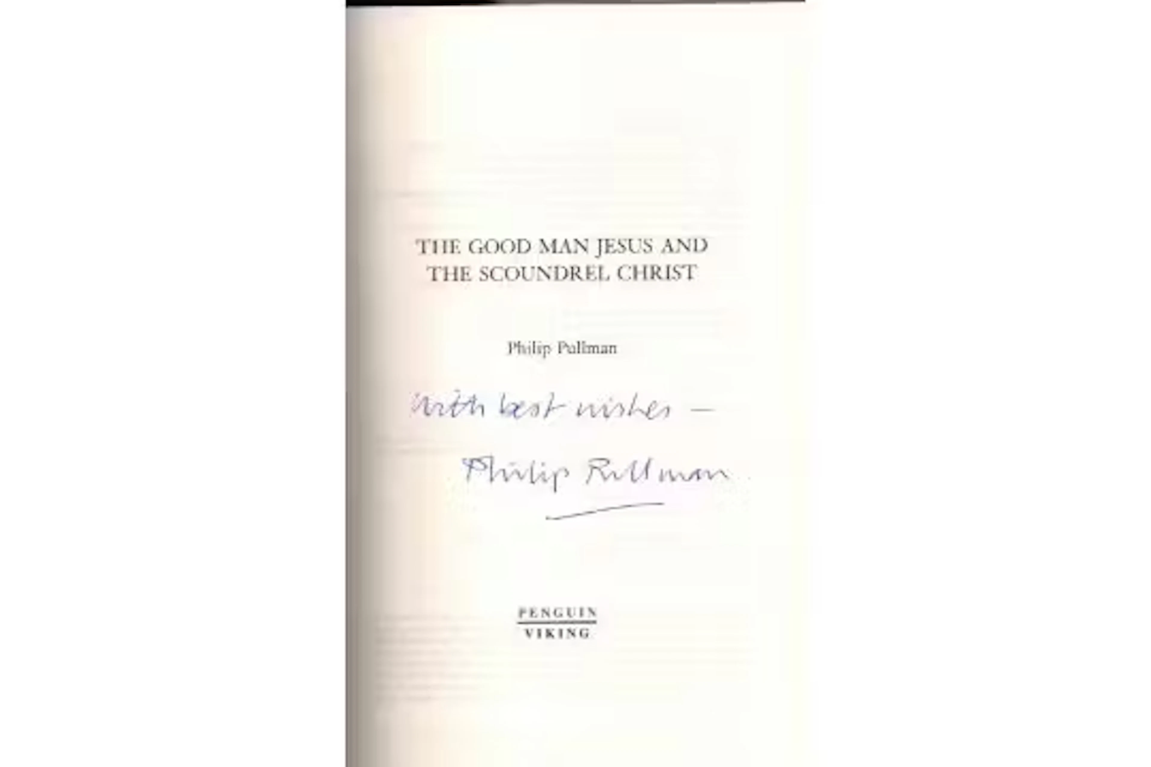 Philip Pullman signed The Good man Jesus And The Scoundrel Christ