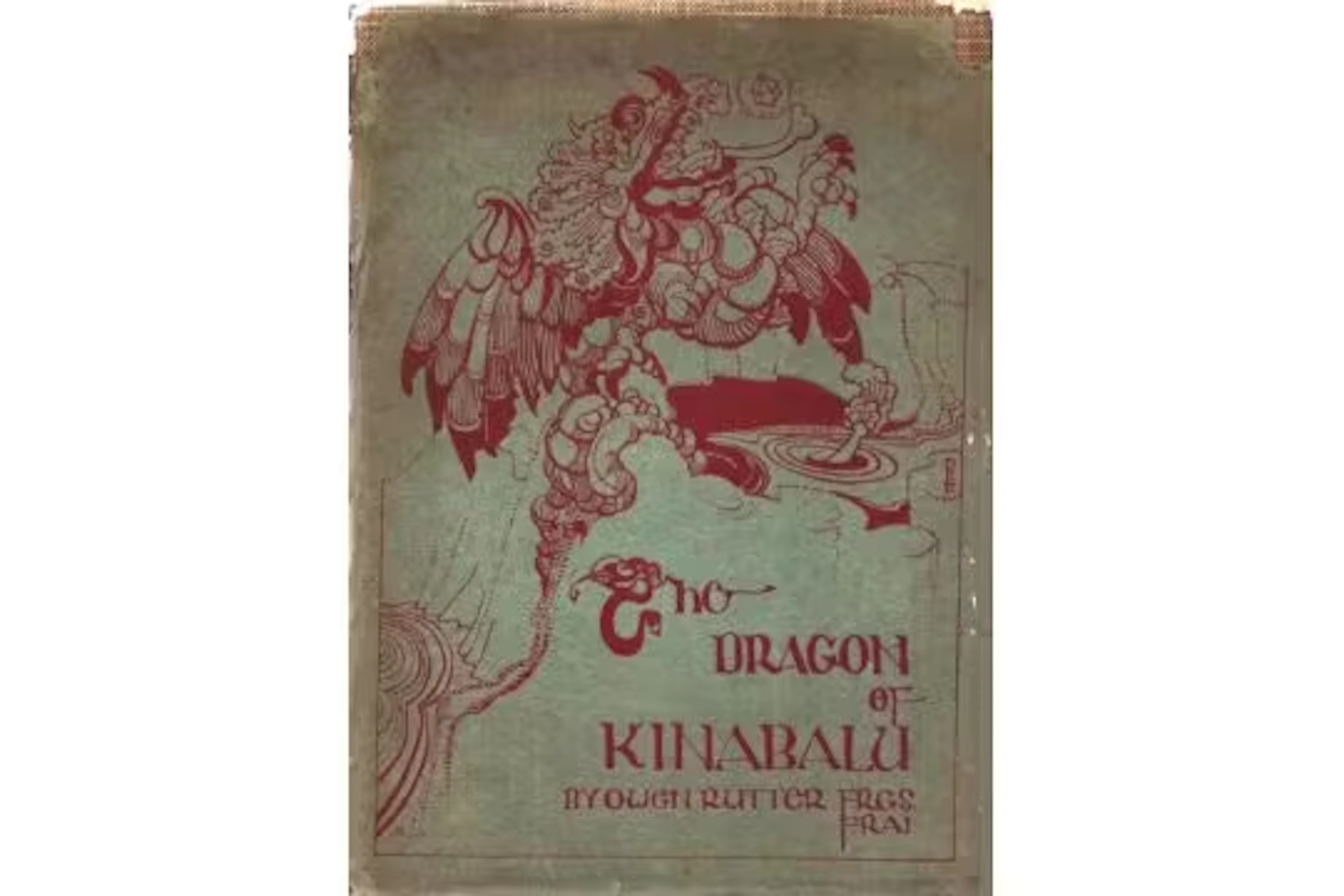 The Dragon of Kinabalu by Owen Rutter hardback book. Good condition.