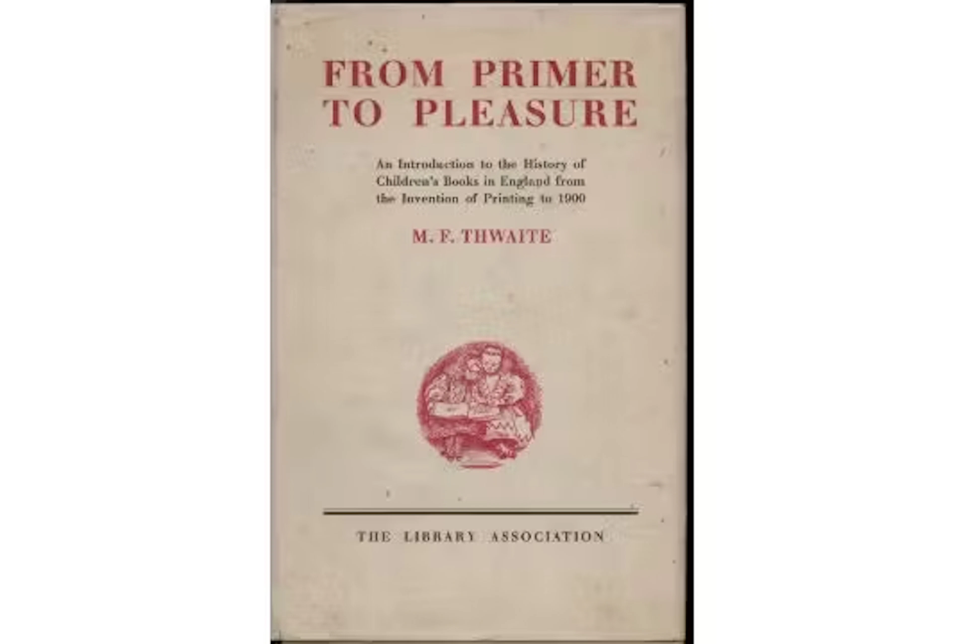 From Primer to Pleasure, by M. F. Thwaite. Published by the London