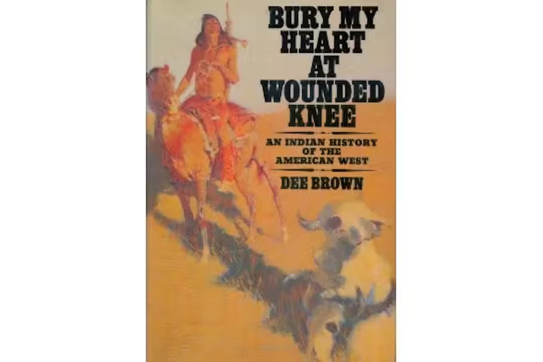 Bury my Heart at Wounded Knee an Indian History of the American West
