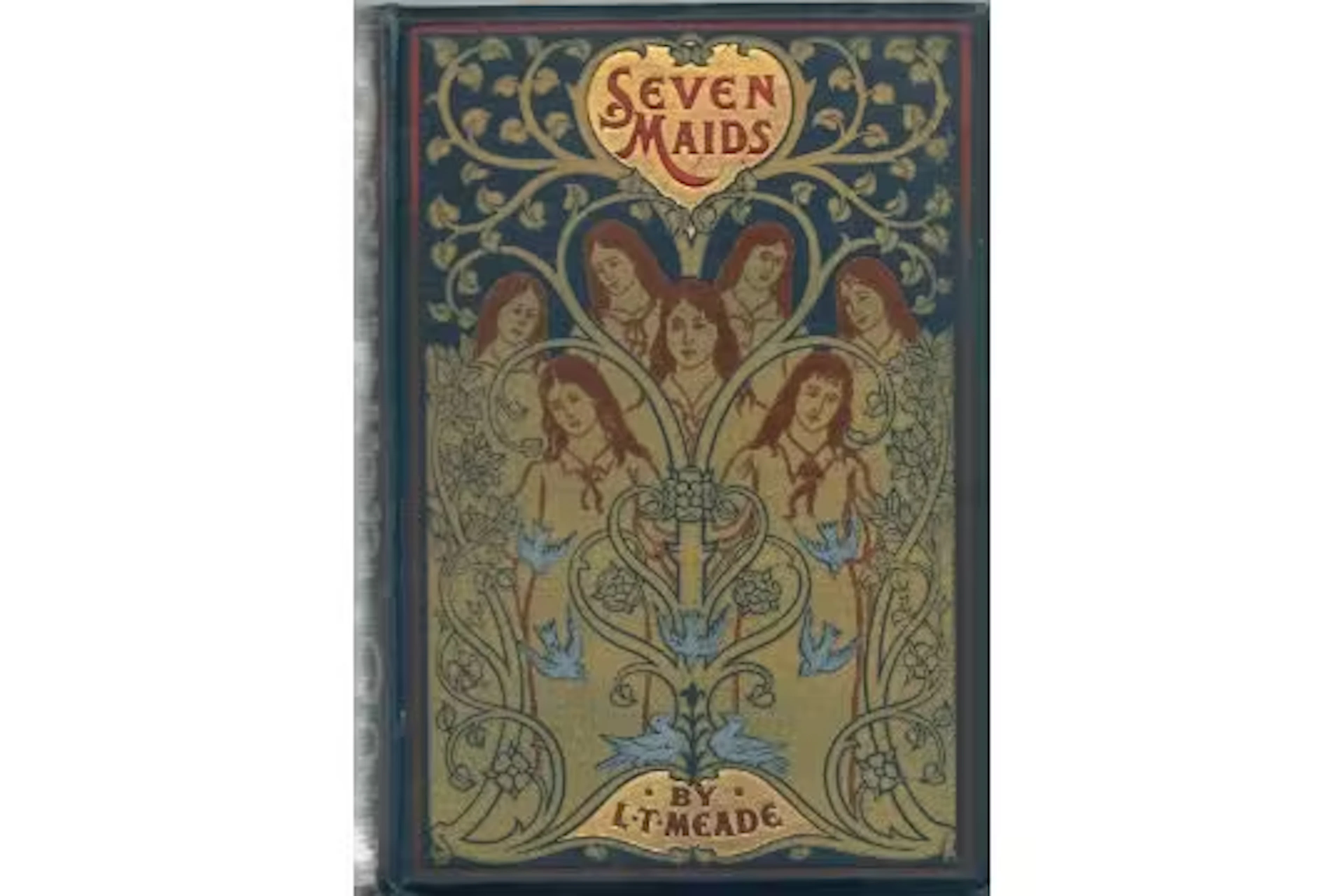 Seven Maids, by L. T. Meade. 10 illustrations by Percy Tarrant. Published