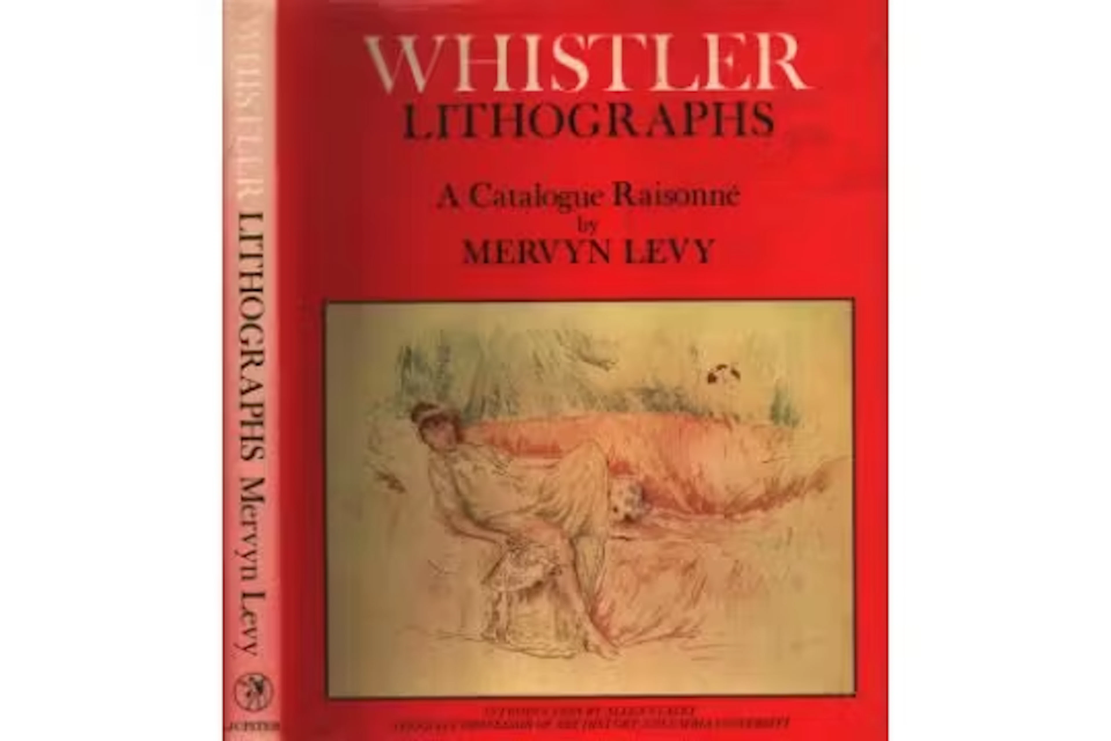 Whistler Lithographs A Catalogue Raisonne by Mervyn Levy Hardback