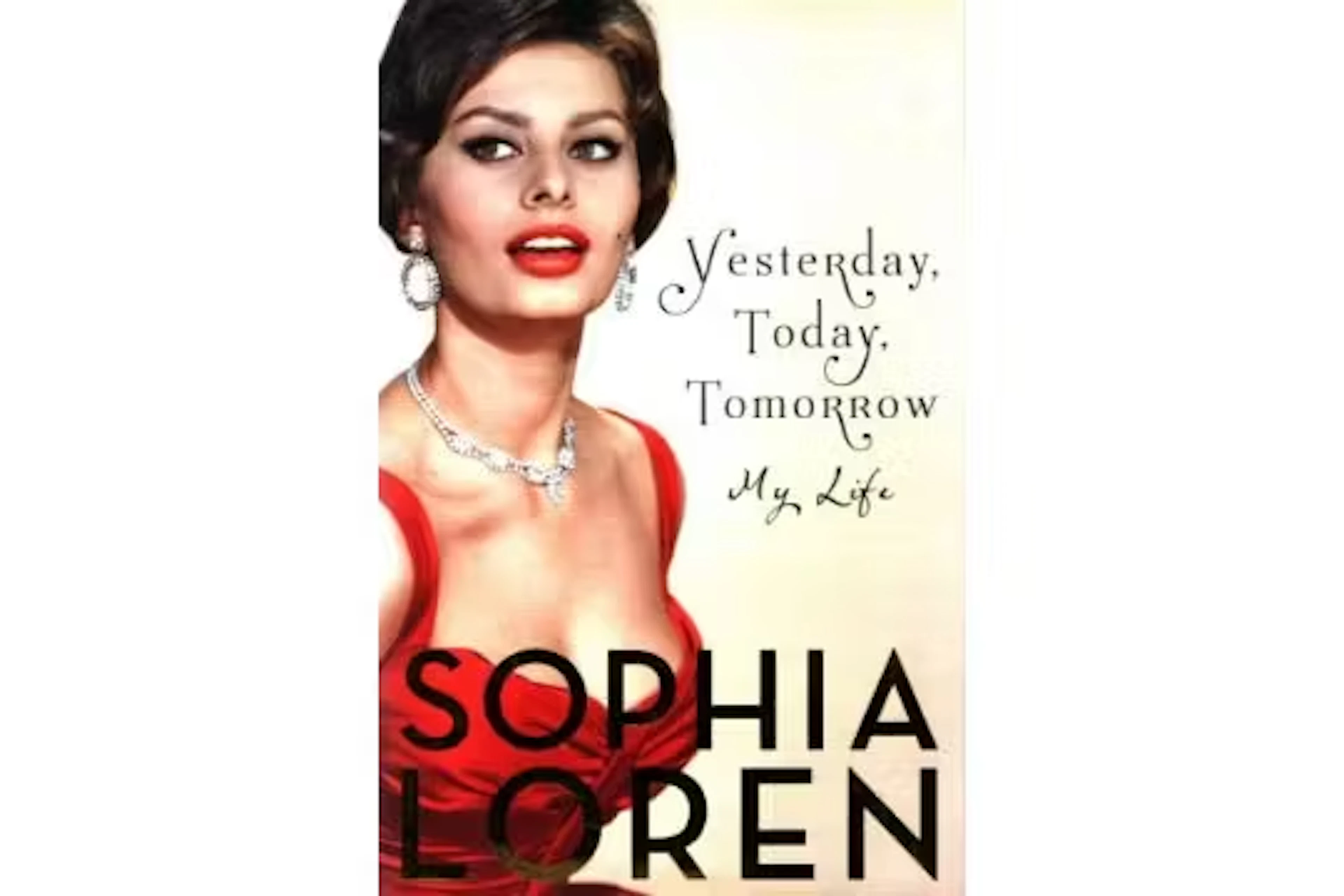 Sophia Loren Yesterday, Today, Tomorrow My Life hardback book. Good