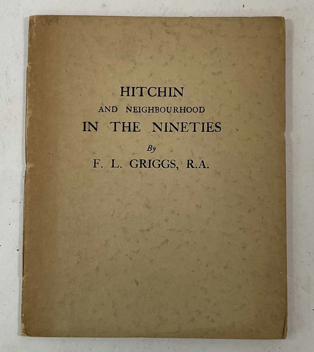 F L GRIGGS; Hitchin and Neighbourhood in the Nineties