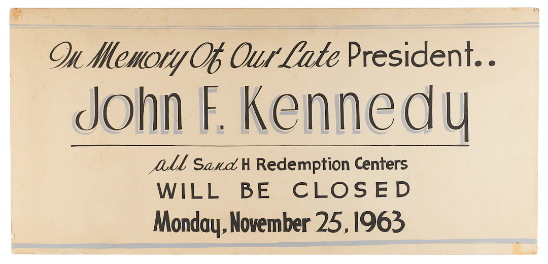 John F. Kennedy 1963 Memorial Sign: "All S and H Redemption Centers
