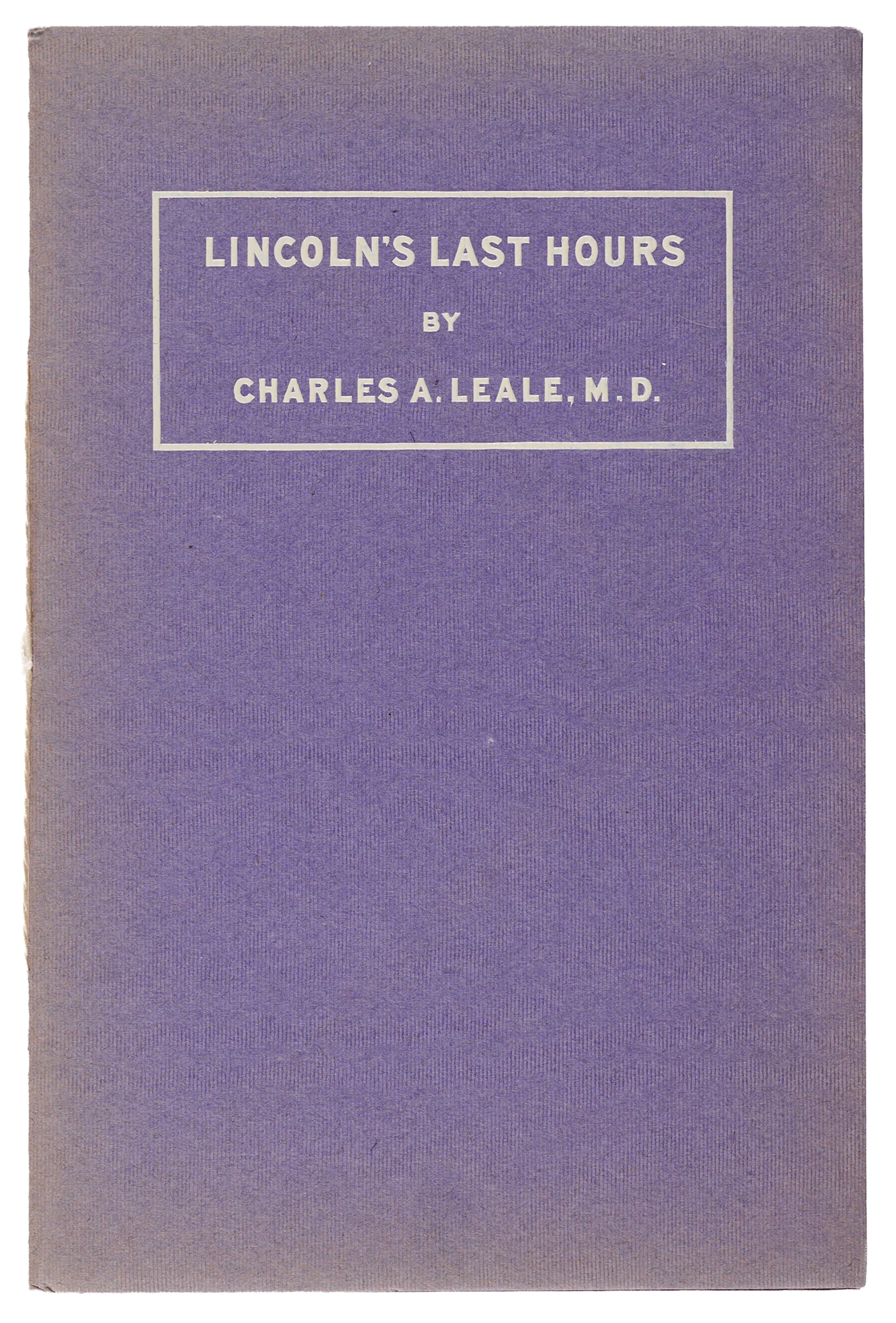 Lincoln's Last Hours by Charles A. Leale with 1869 Our American Cousin Pamphlet