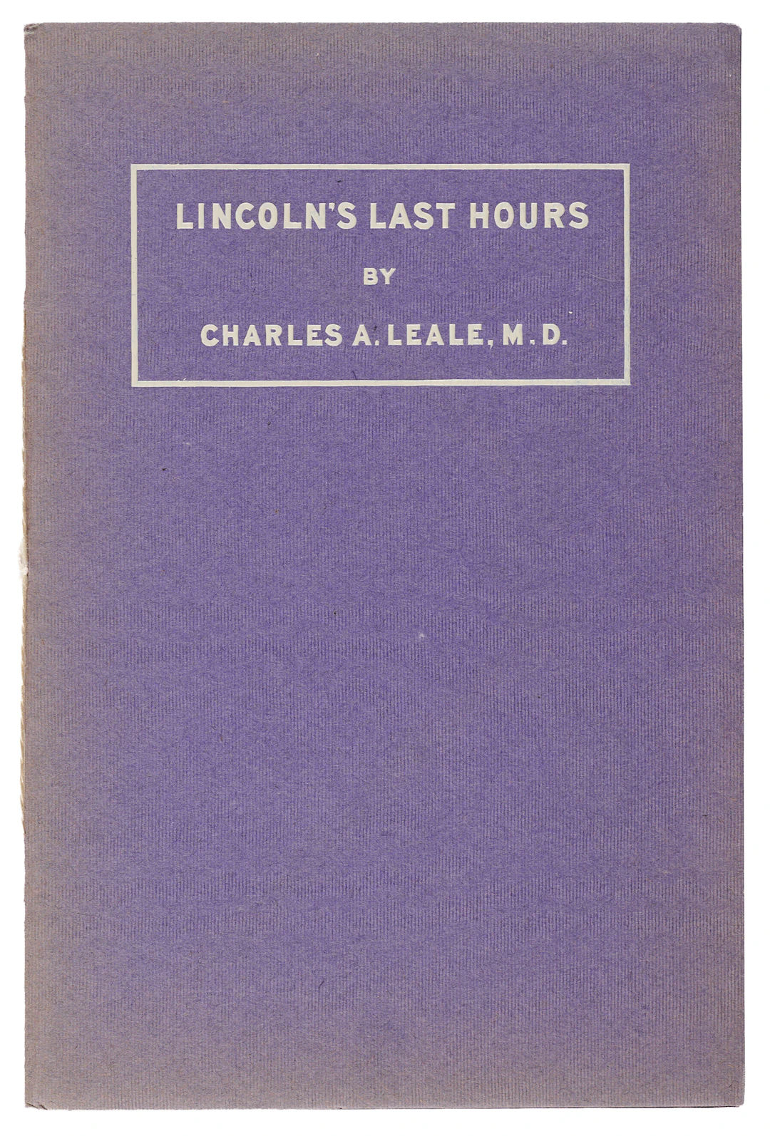 Lincoln's Last Hours by Charles A. Leale with 1869 Our American Cousin Pamphlet