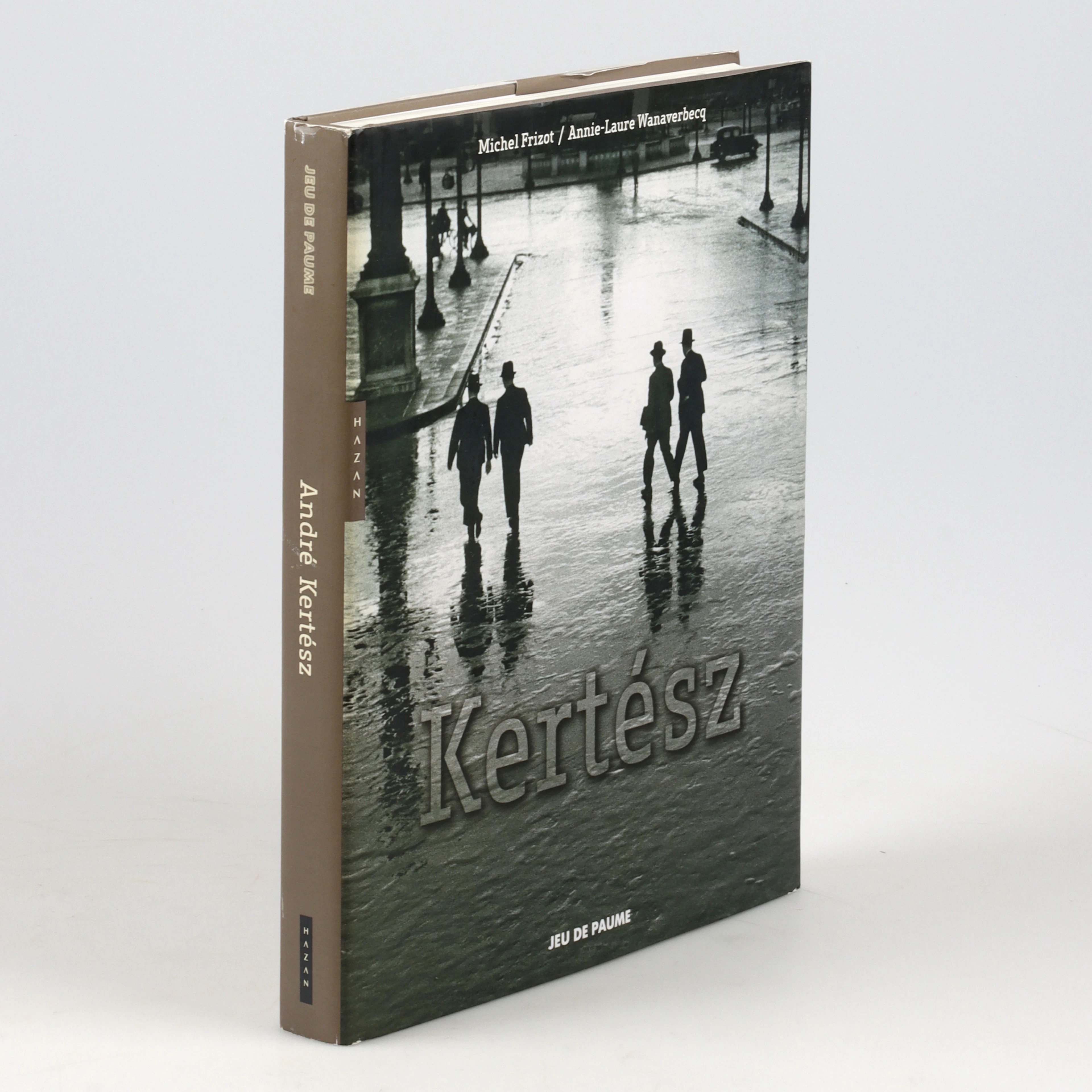 ANDRÉ KERTÉSZ. Fotobok, "Kertész". Michel Friozt / Annie Laure Wanaverbecq.