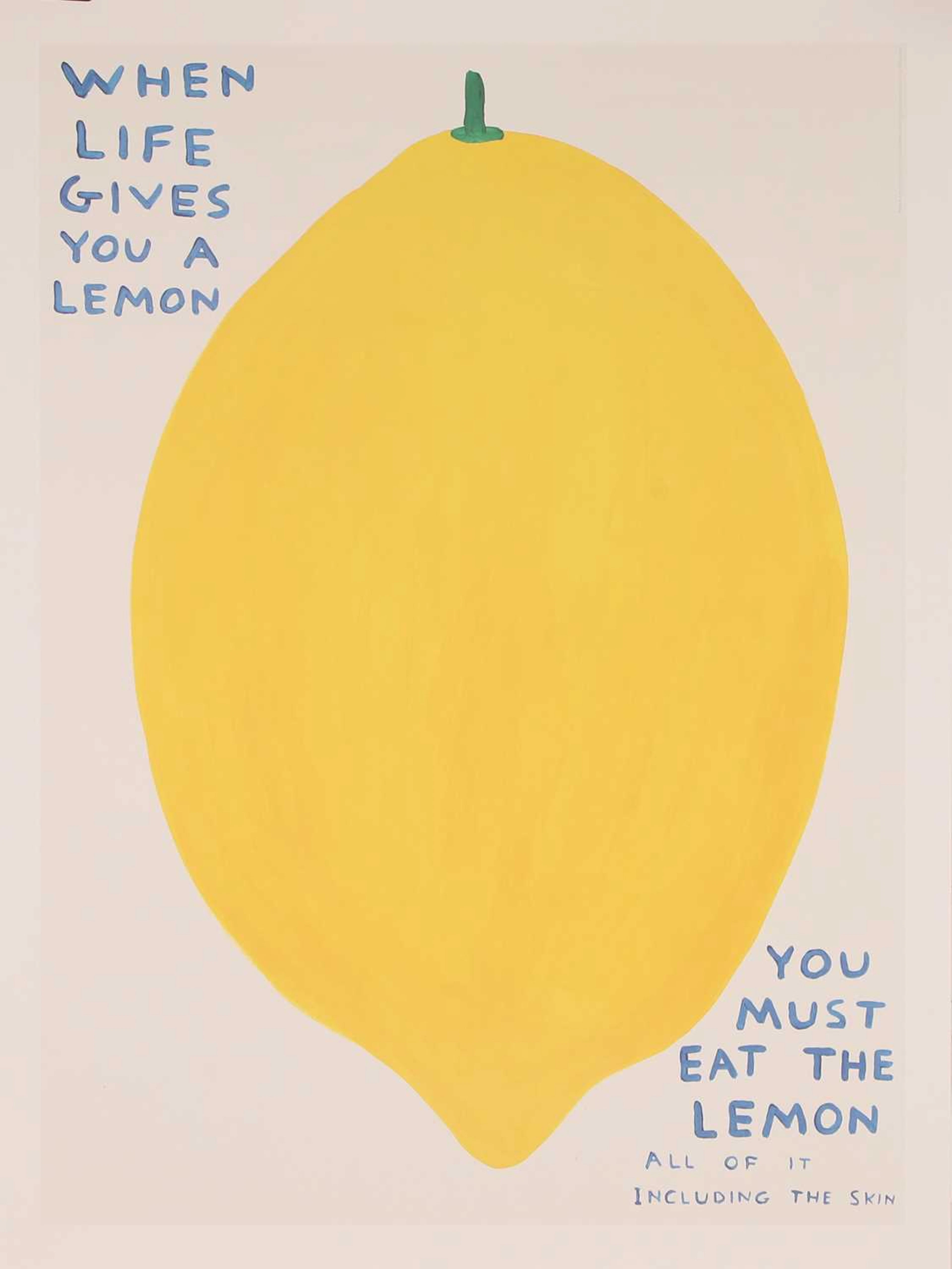 David Shrigley (British, b.1968) 'When Life Gives You a Lemon', 2021