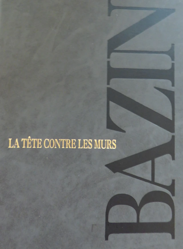 Hervé BAZIN - La tête contre les murs, 1986