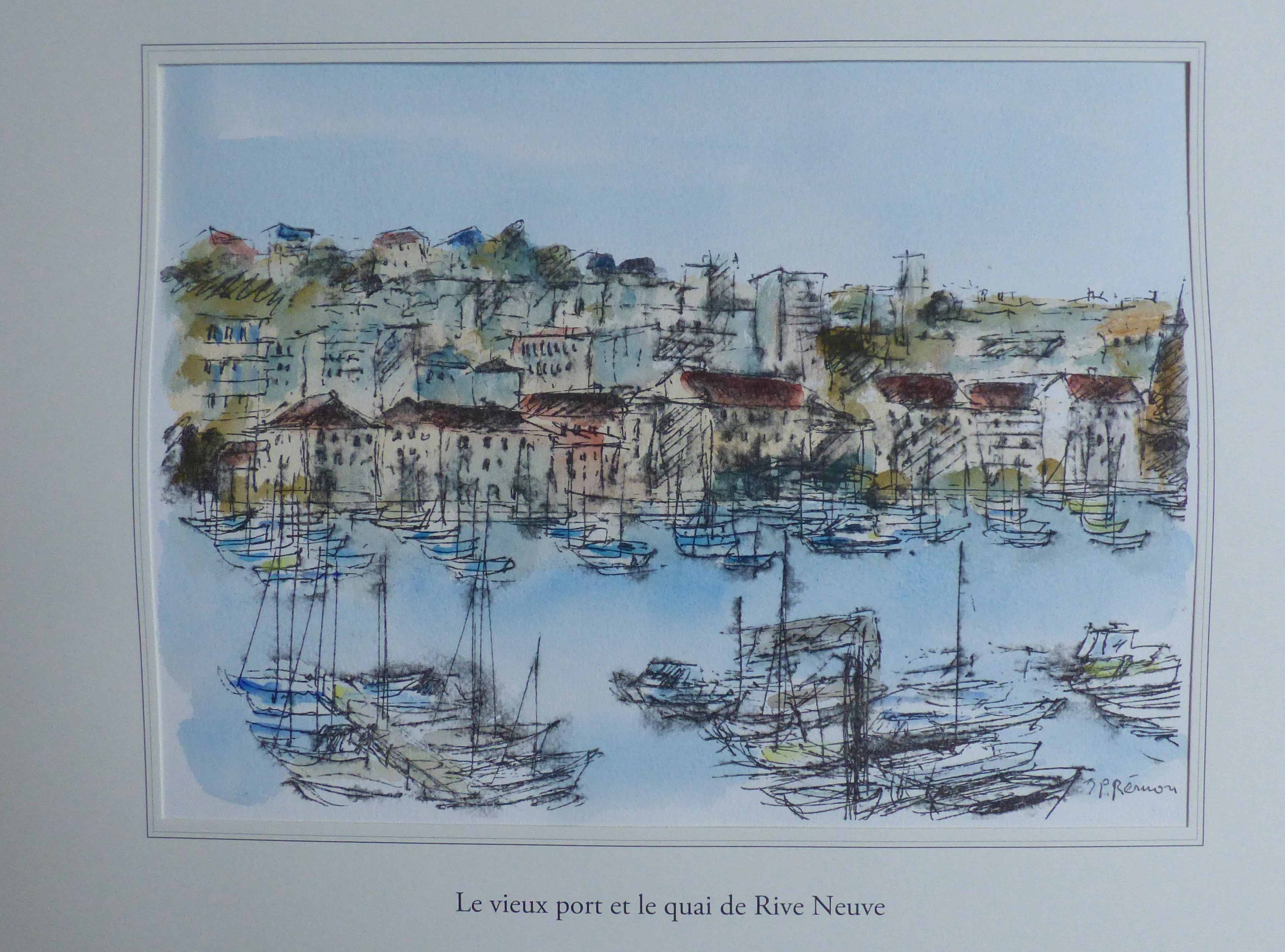 Jean Pierre REMON - Le vieux port et le quai de Rive Neuve, 2010 -