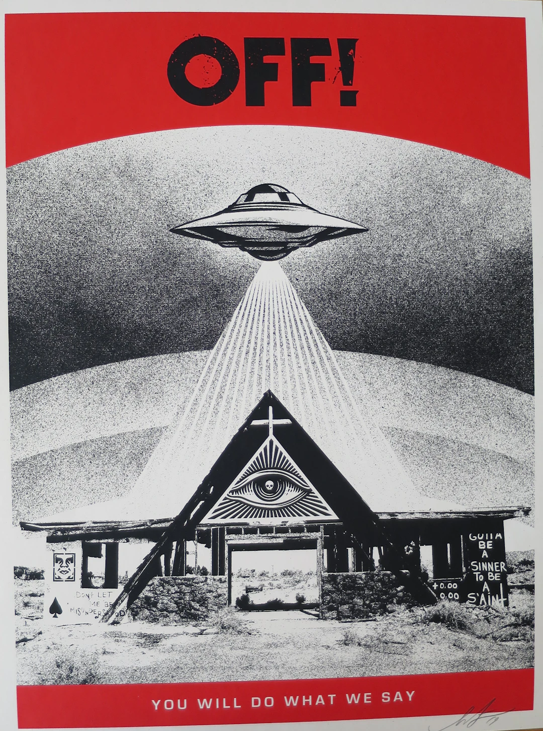 Shepard Fairey Obey - OFF ! You Will Do What We Say, 2019