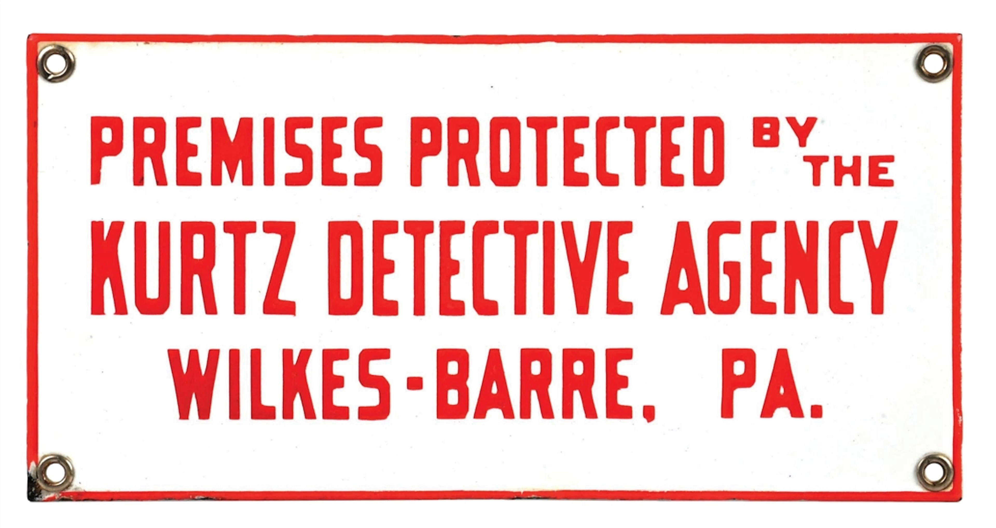 PREMISES PROTECTED BY THE KURTZ DETECTIVE AGENCY WILKES-BARRE, PA.