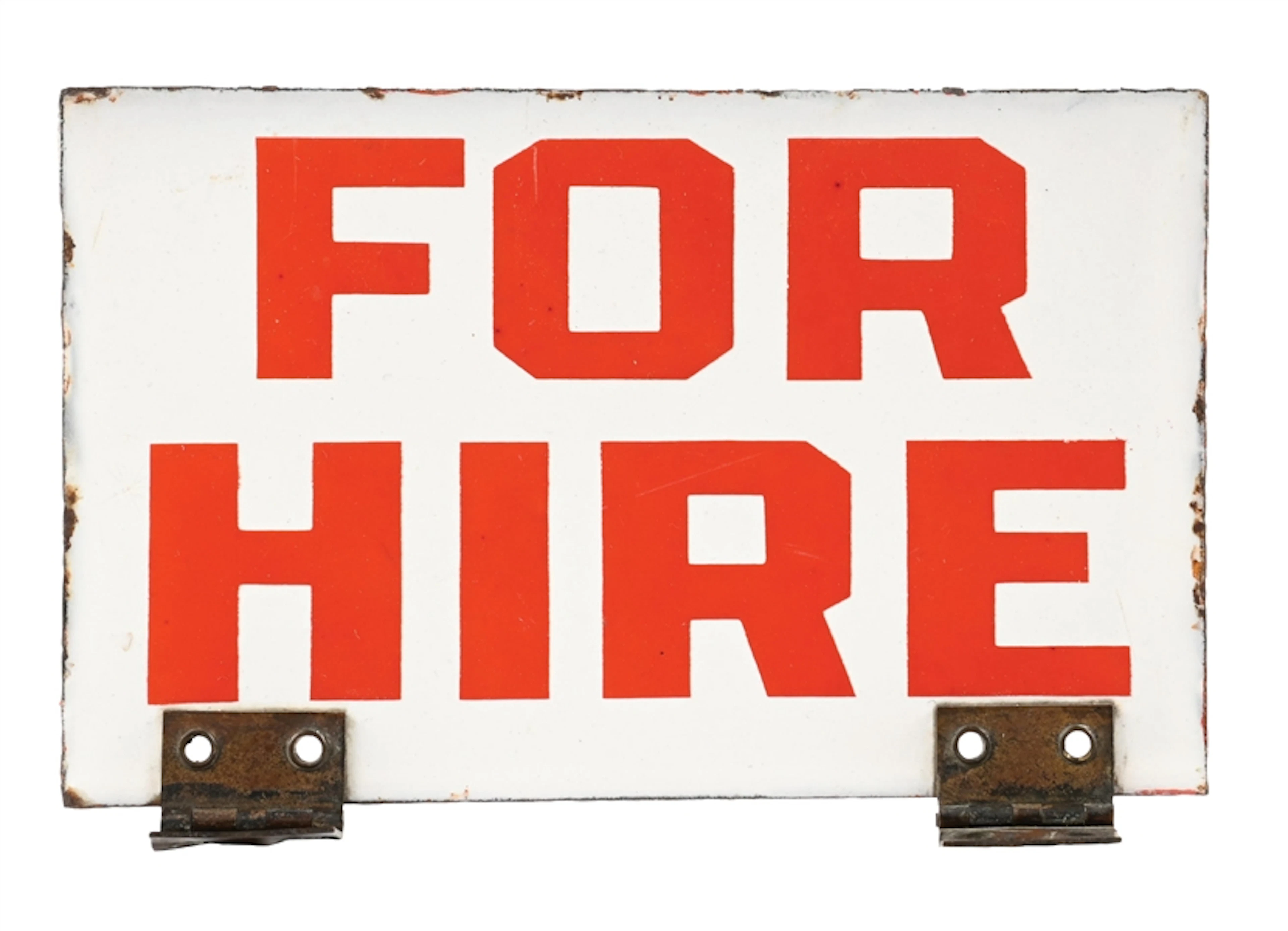 FOR HIRE PORCELAIN SIGN WITH ORIGINAL BRASS TABS.