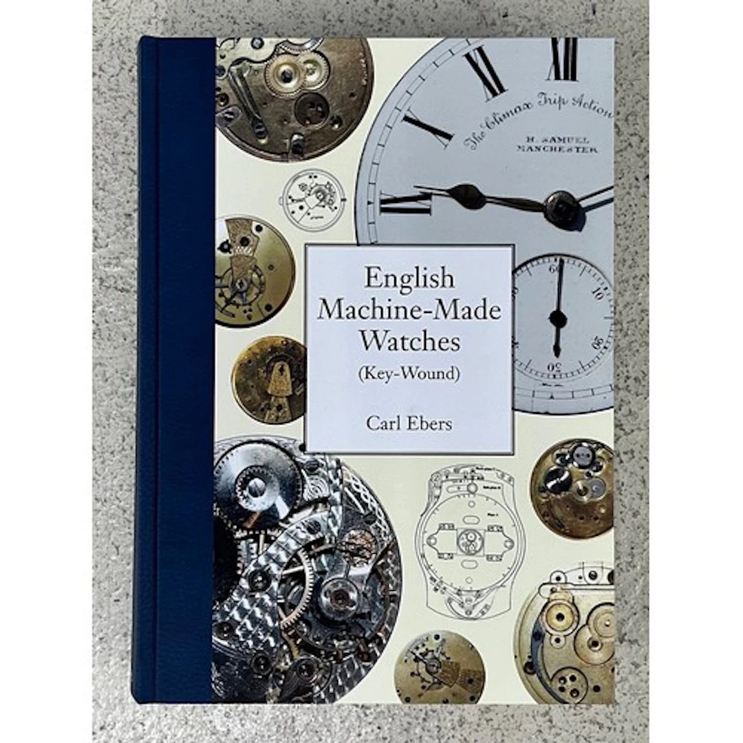 Carl Ebers - English Machine-Made Watches (Key-Wound), first...
