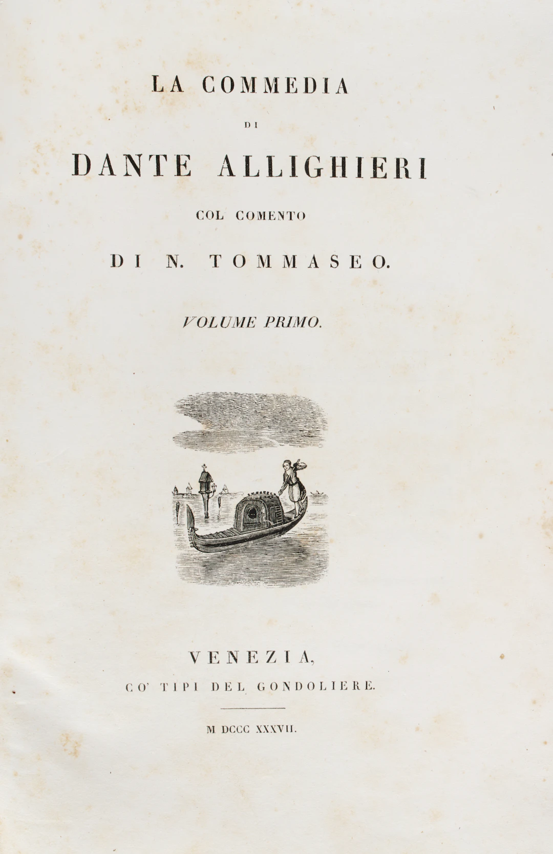 DANTE ALIGHIERI (1265-1321). La Commedia. Venezia: Gondoliere, 1838.