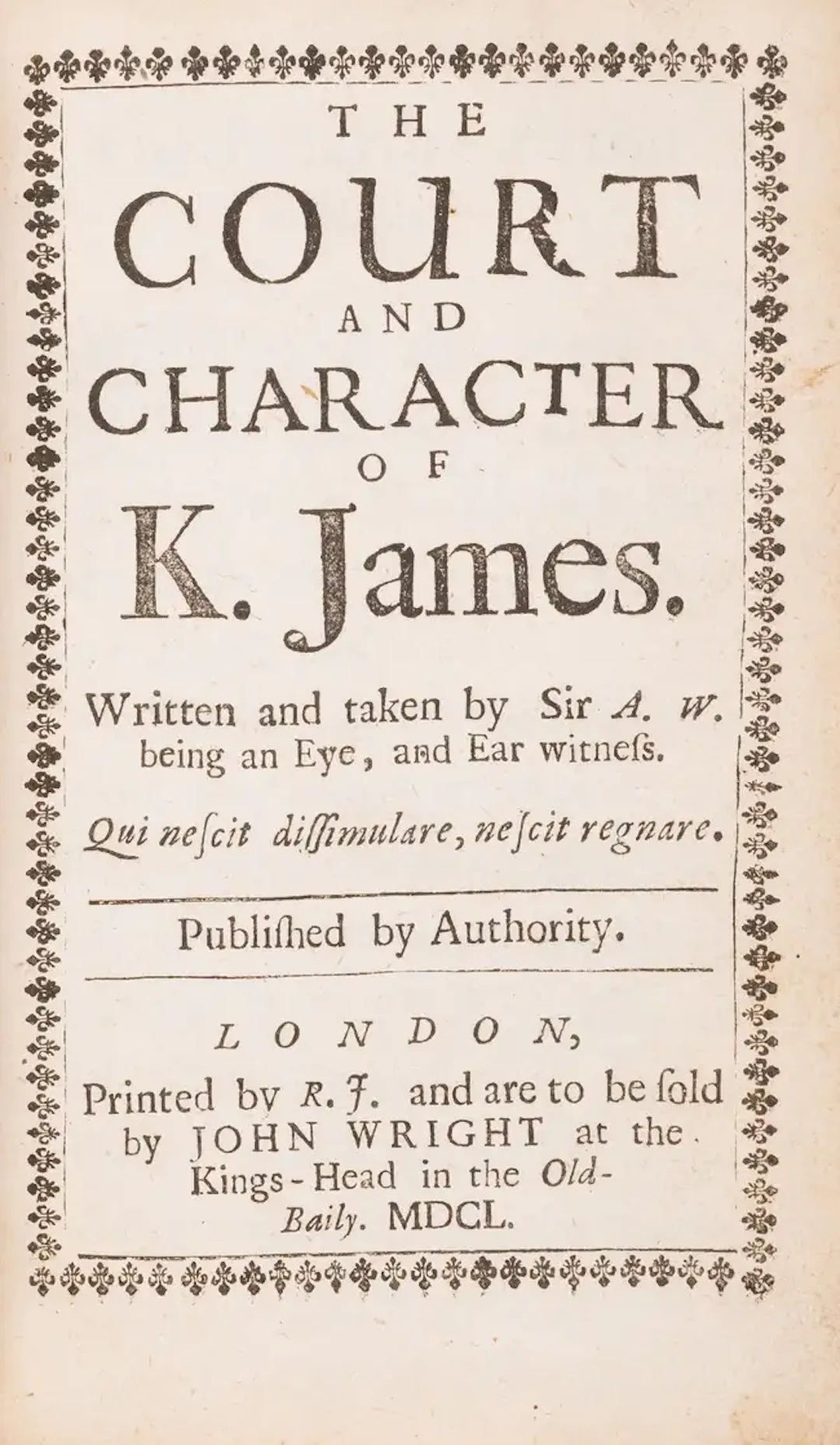 Weldon (Anthony) The Court and Character of King James, first edition