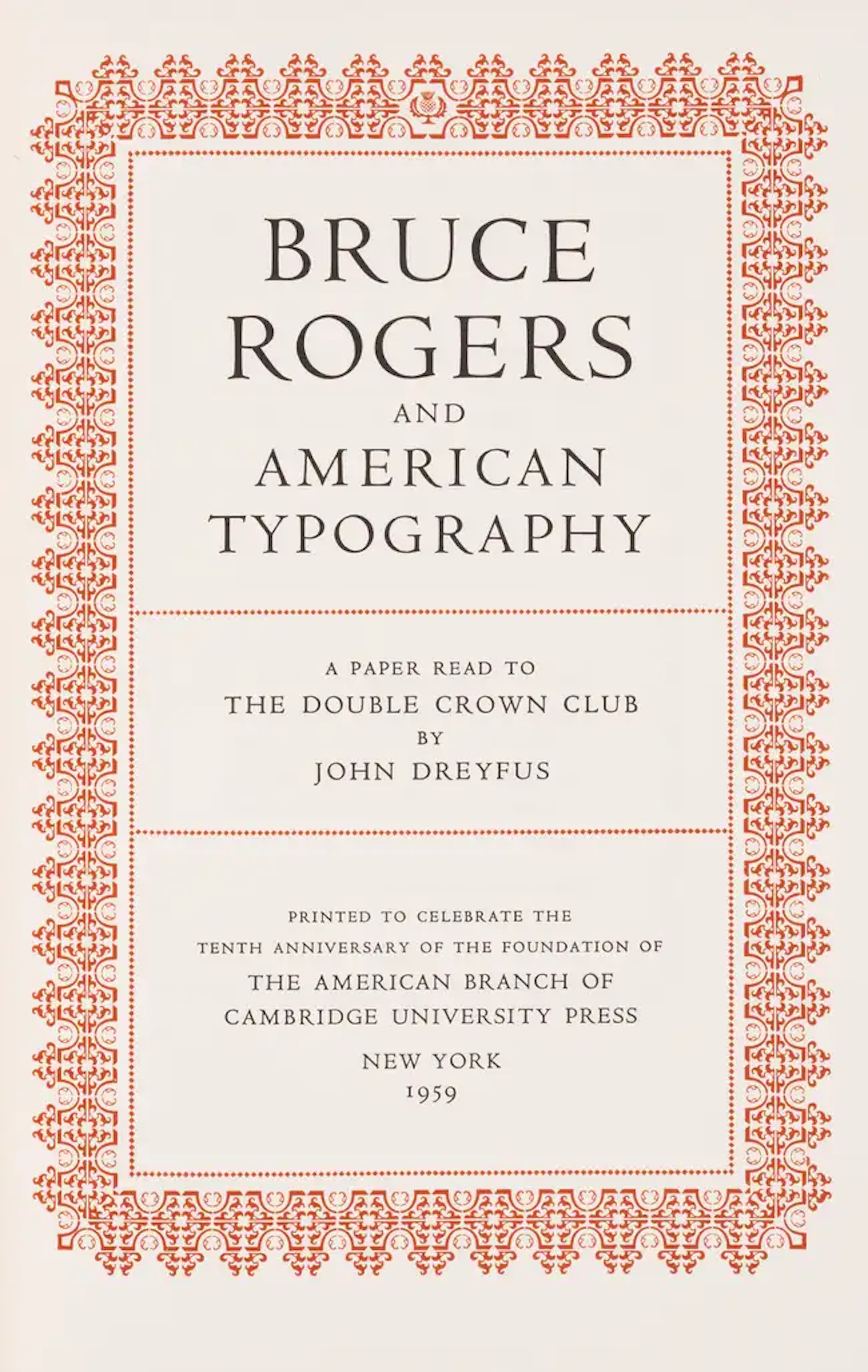 Dreyfus (John) Bruce Rogers and American Typography. A Paper read