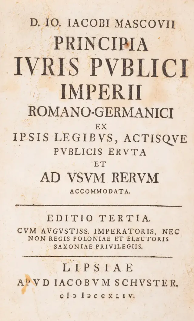 Mascov (J. J.) Principia juris publici imperii Romano-Germanici, Leipzig