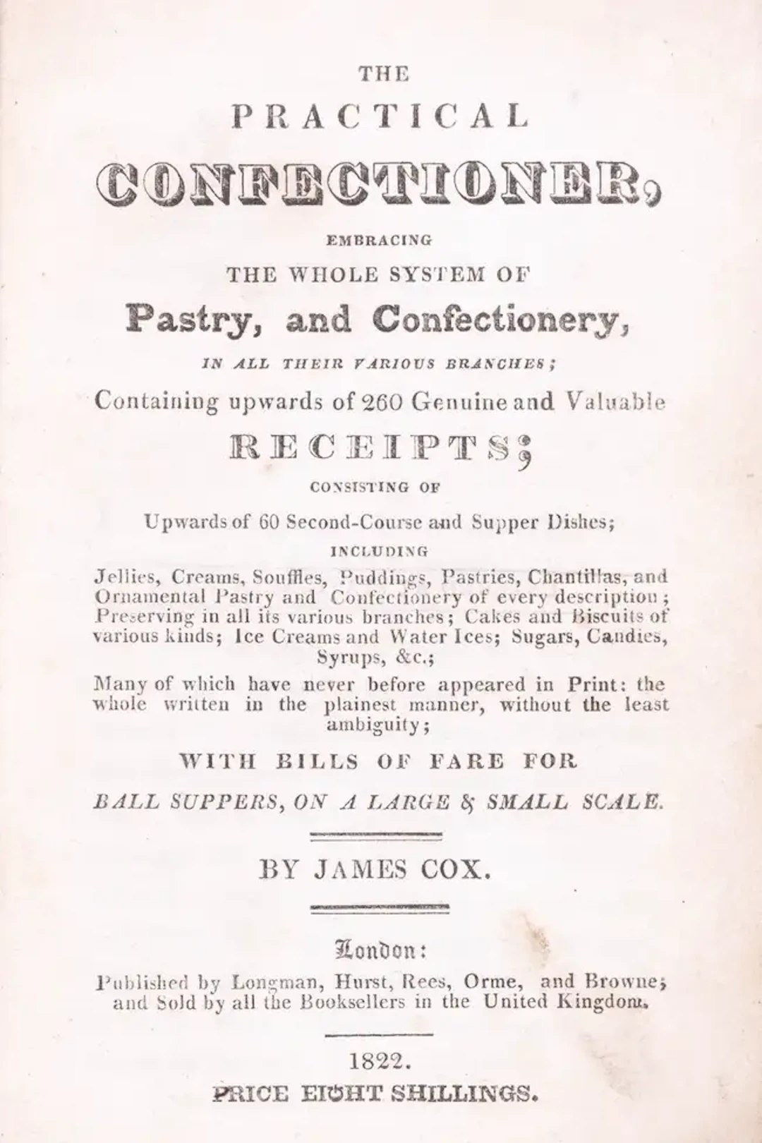 Confectionery.- Cox (James) The Practical Confectioner..., first and