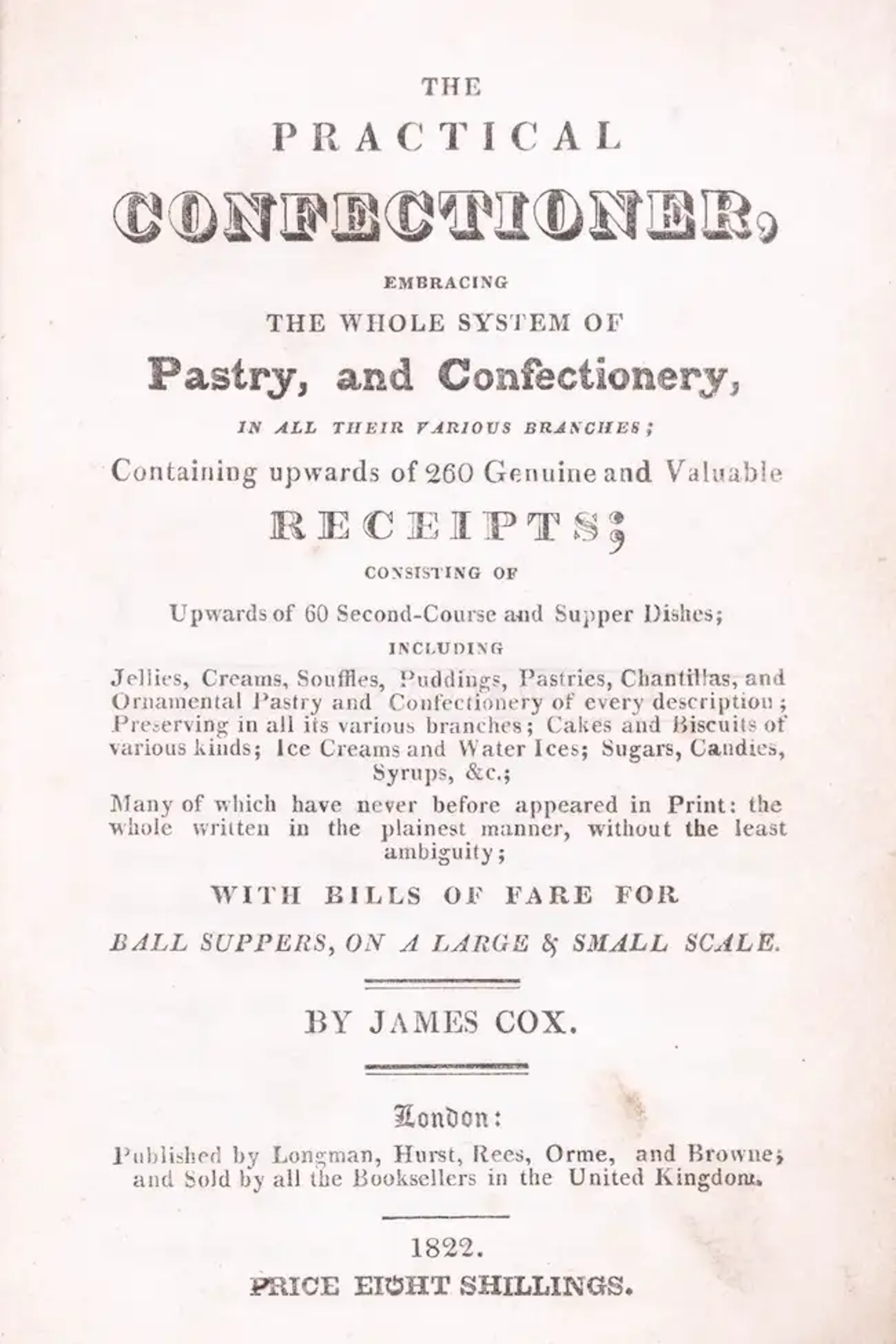 Confectionery.- Cox (James) The Practical Confectioner..., first and