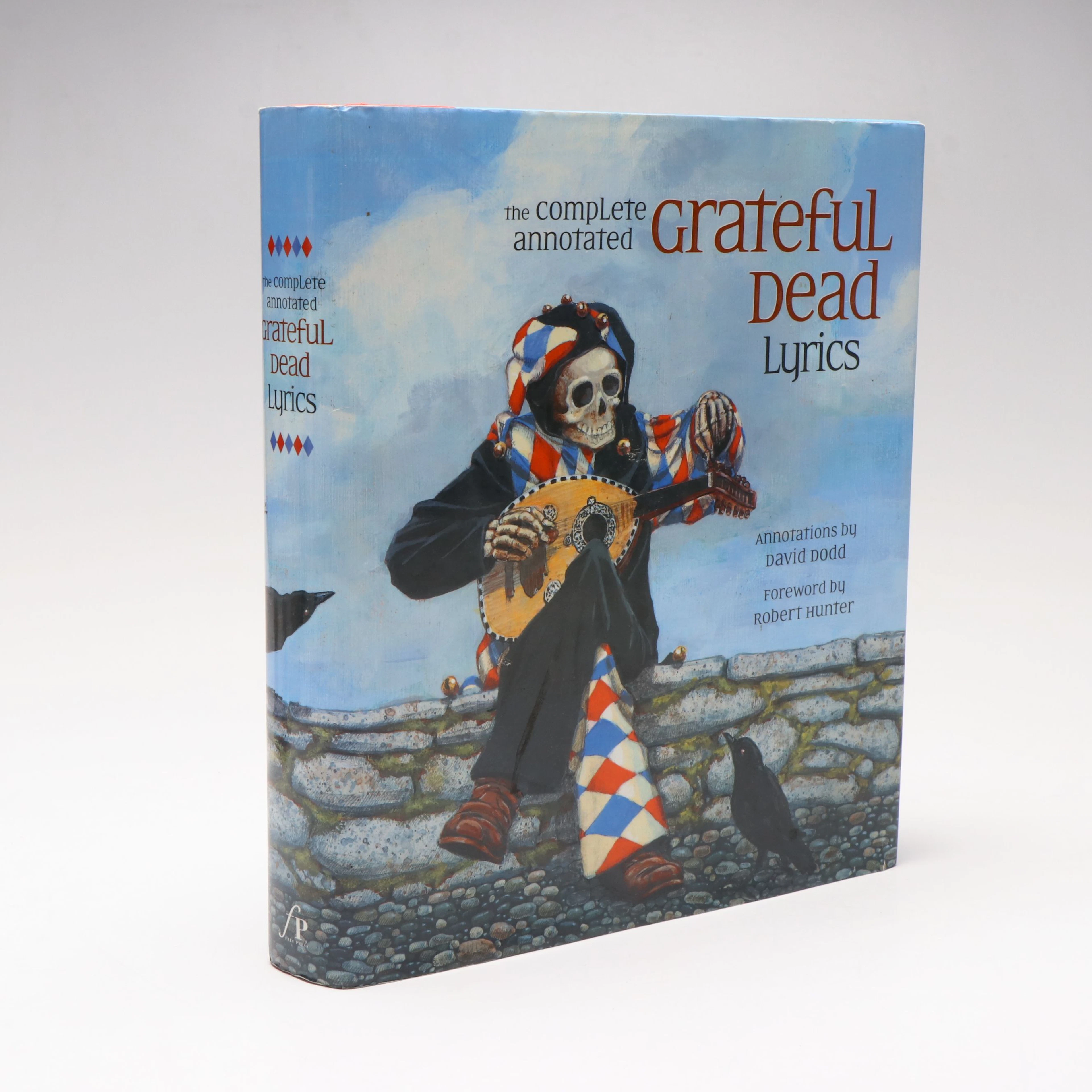 Illustrated First Printing "The Complete Annotated Grateful Dead Lyrics," 2005