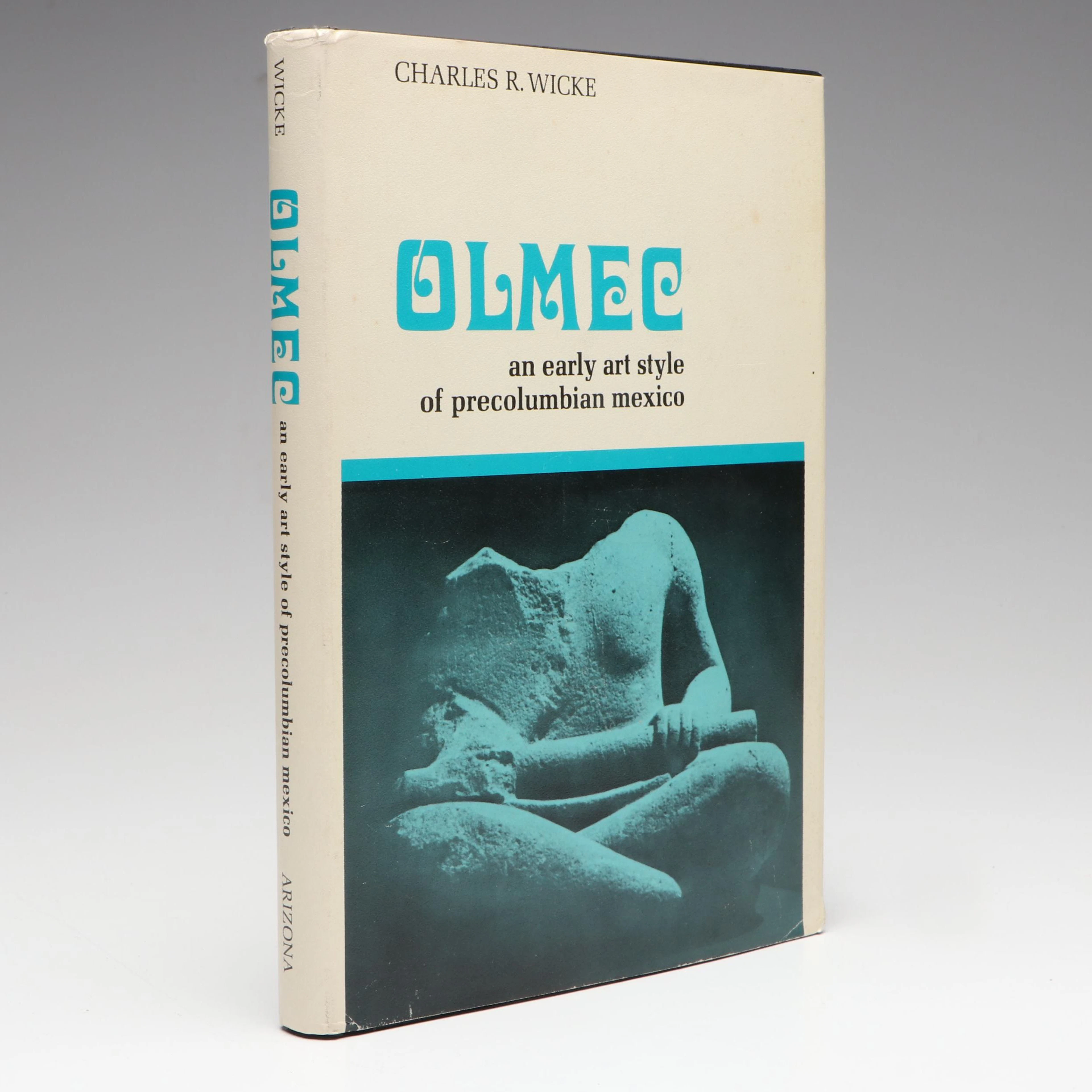"Olmec, An Early Art Style of Precolumbian Mexico" by Charles R. Wicke