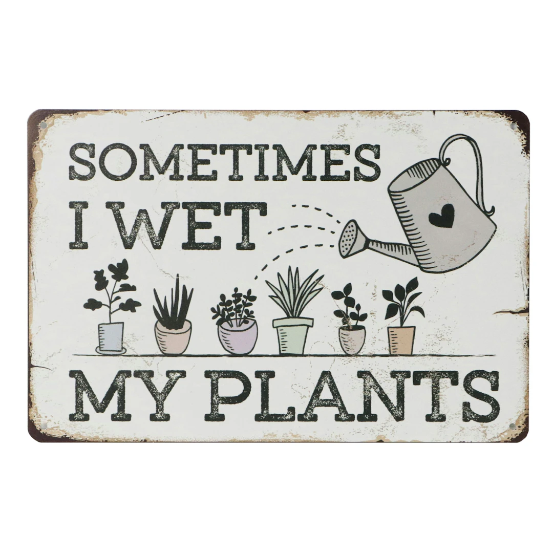 "Sometimes I Wet My Plants" Giclée Metal Novelty Sign