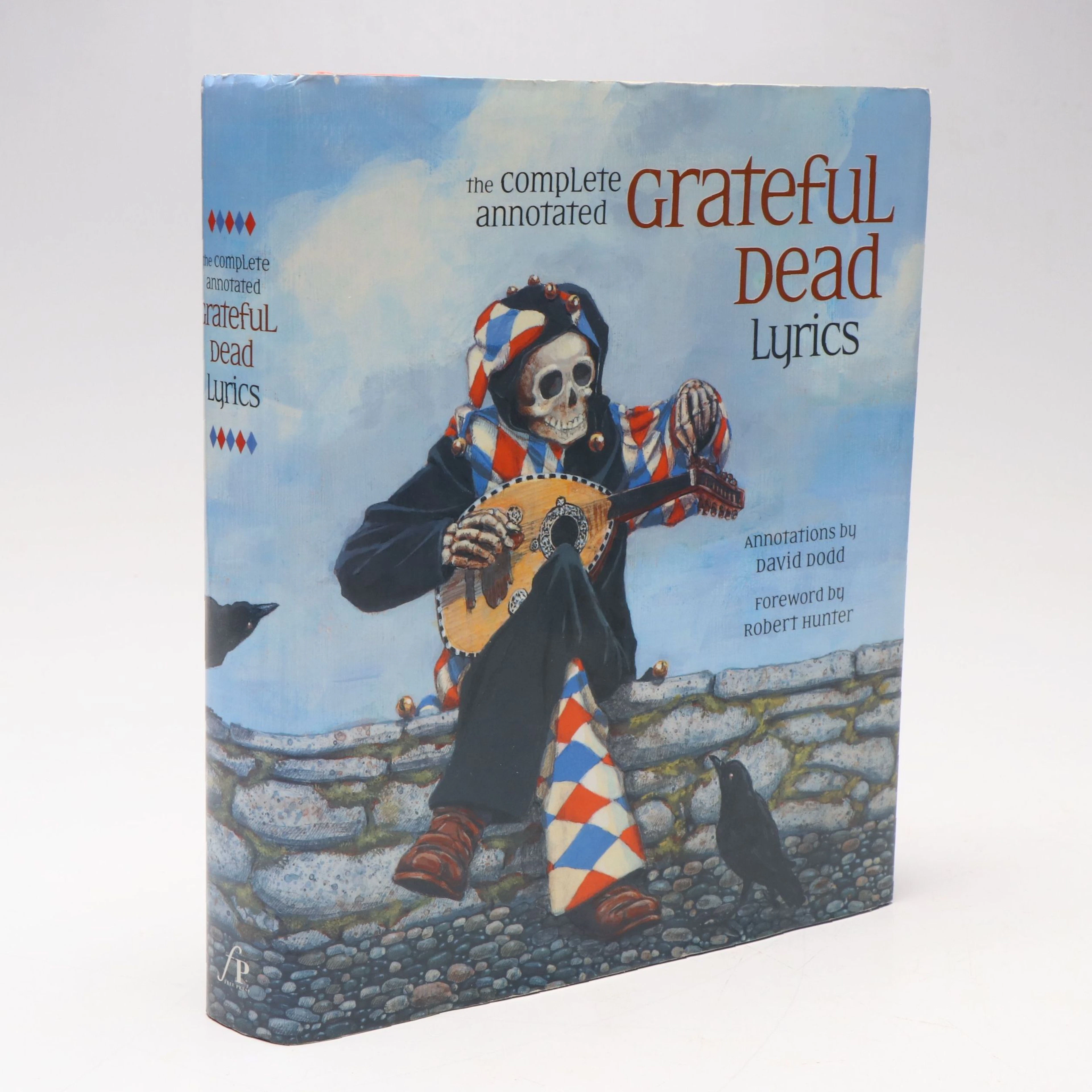 Illustrated First Printing "The Complete Annotated Grateful Dead Lyrics," 2005
