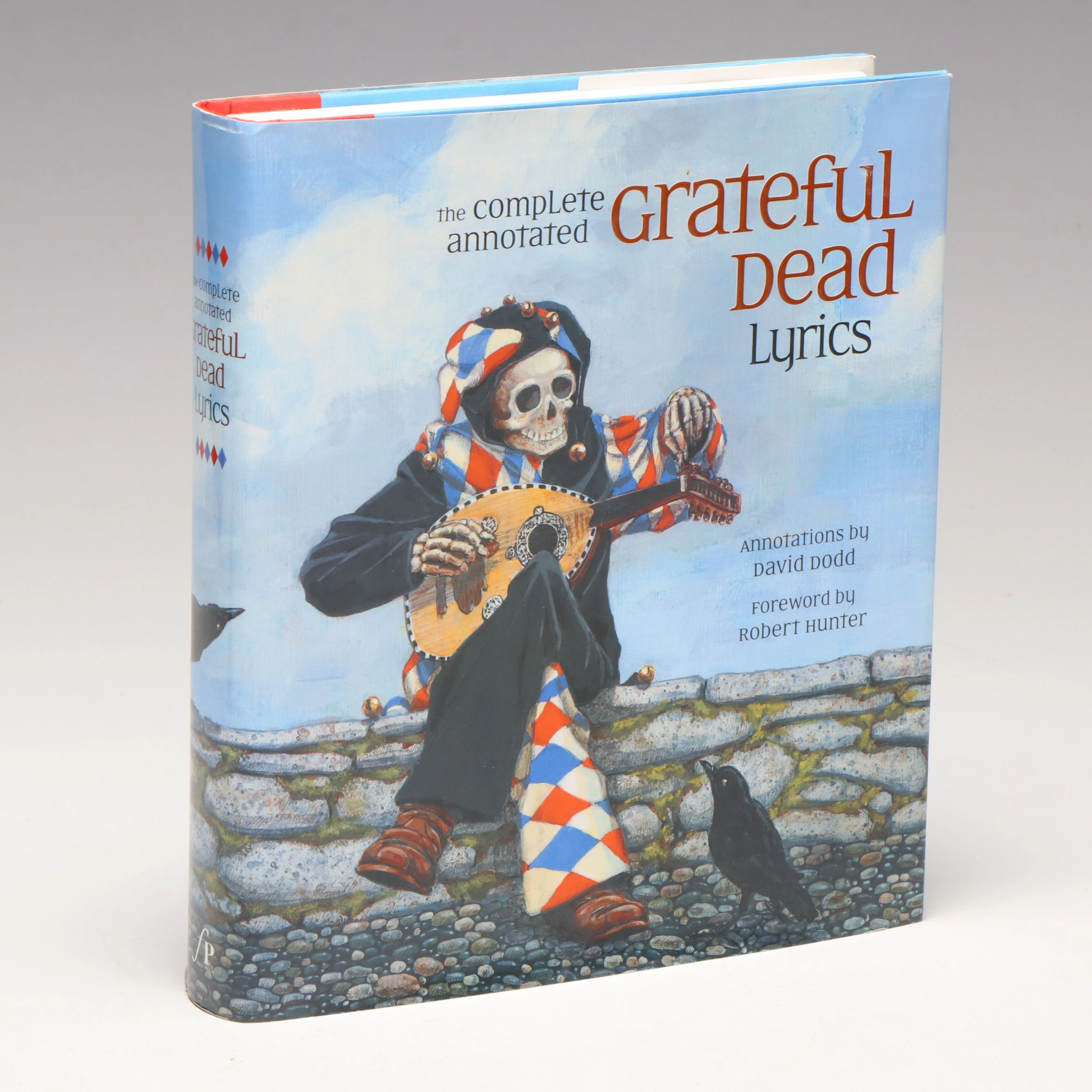 Illustrated First Printing "The Complete Annotated Grateful Dead Lyrics," 2005
