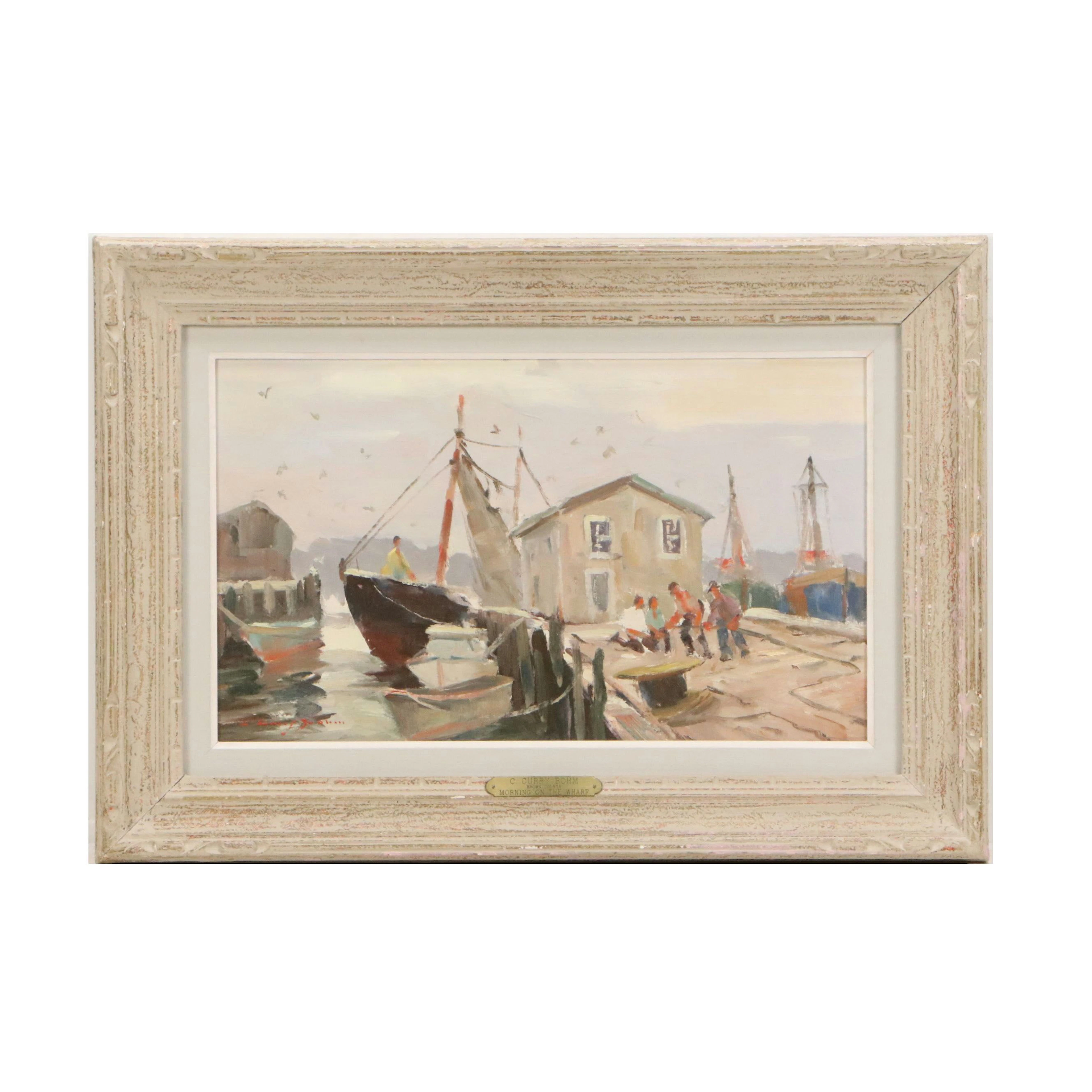 C. Curry Bohm Oil Painting "Morning on the Wharf," Mid-20th Century