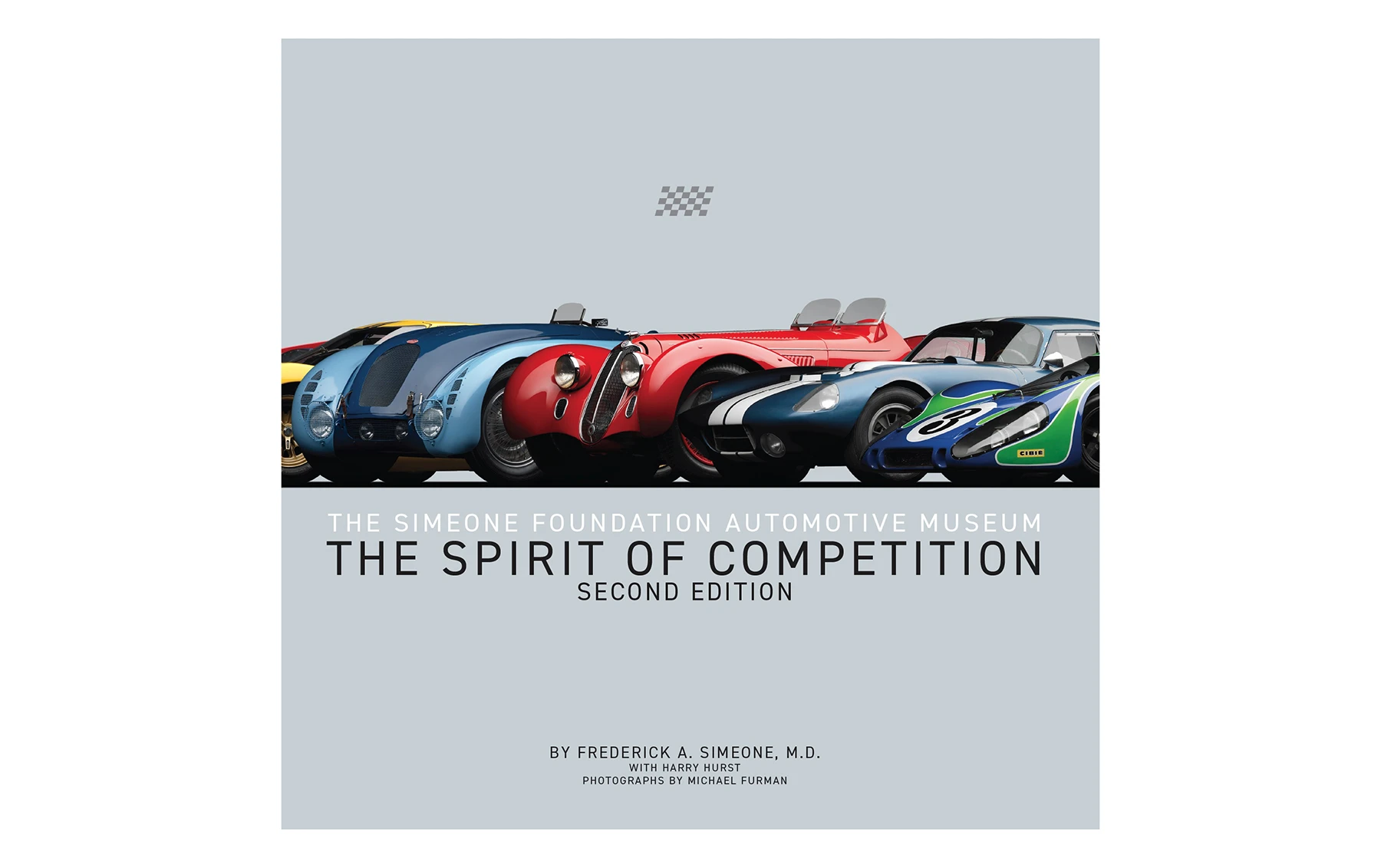 The Spirit of Competition: The Simeone Foundation Automotive Museum Book