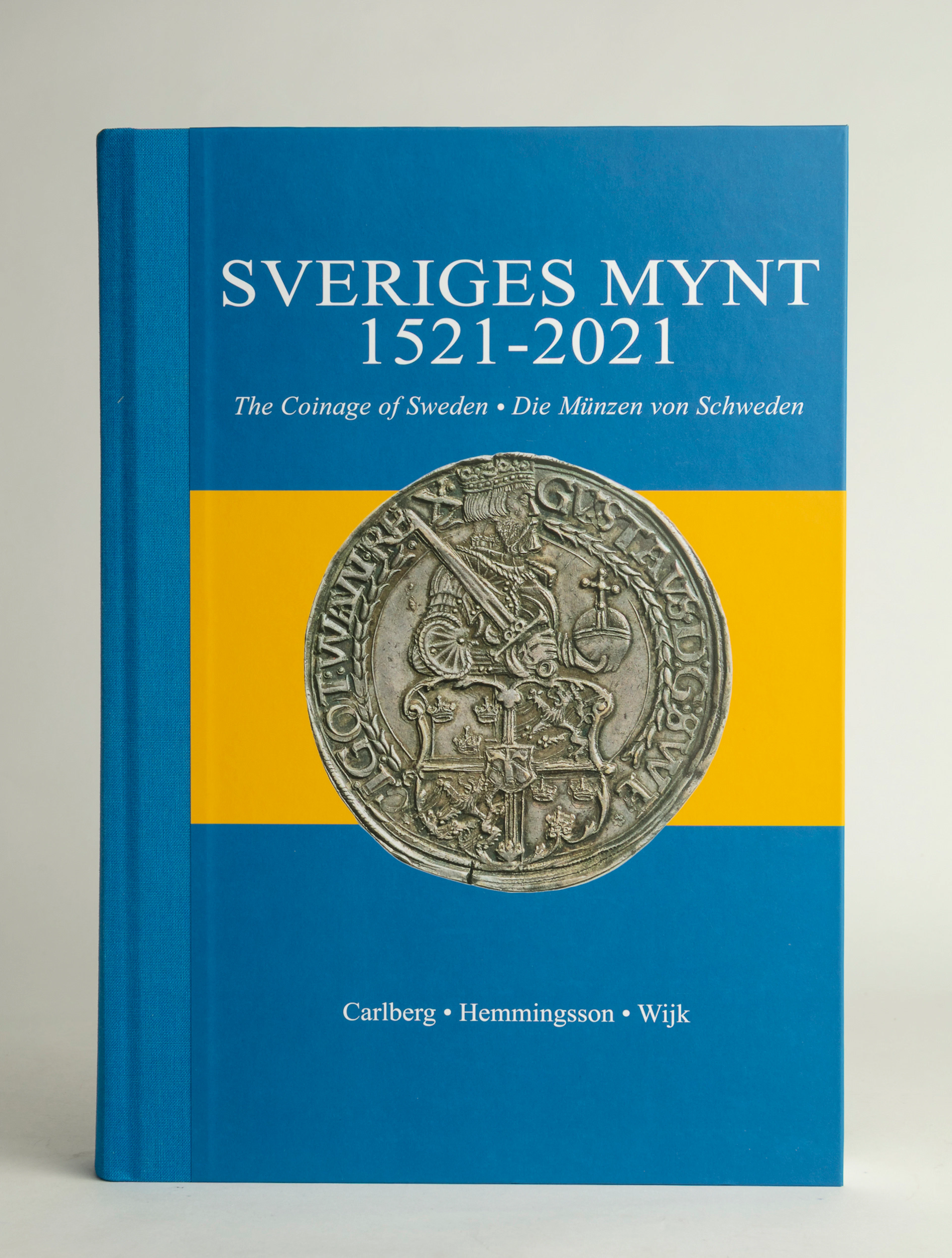 CARLBERG, D., HEMMINGSSON, B. och WIJK, M. Sveriges mynt 1521-2021