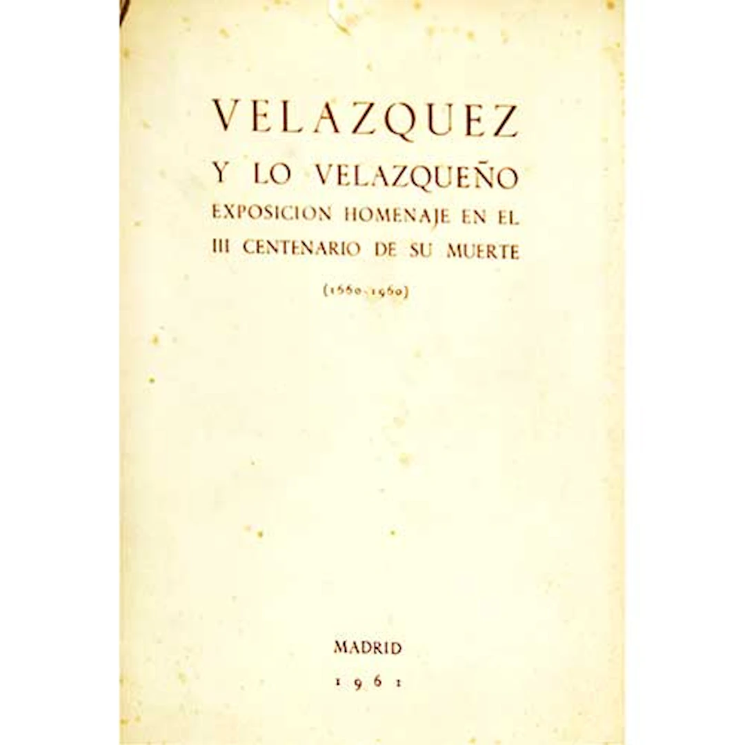 Arte. LAFUENTE FERRARI, Enrique."Velzquez y lo Velazqueo. Catlogo