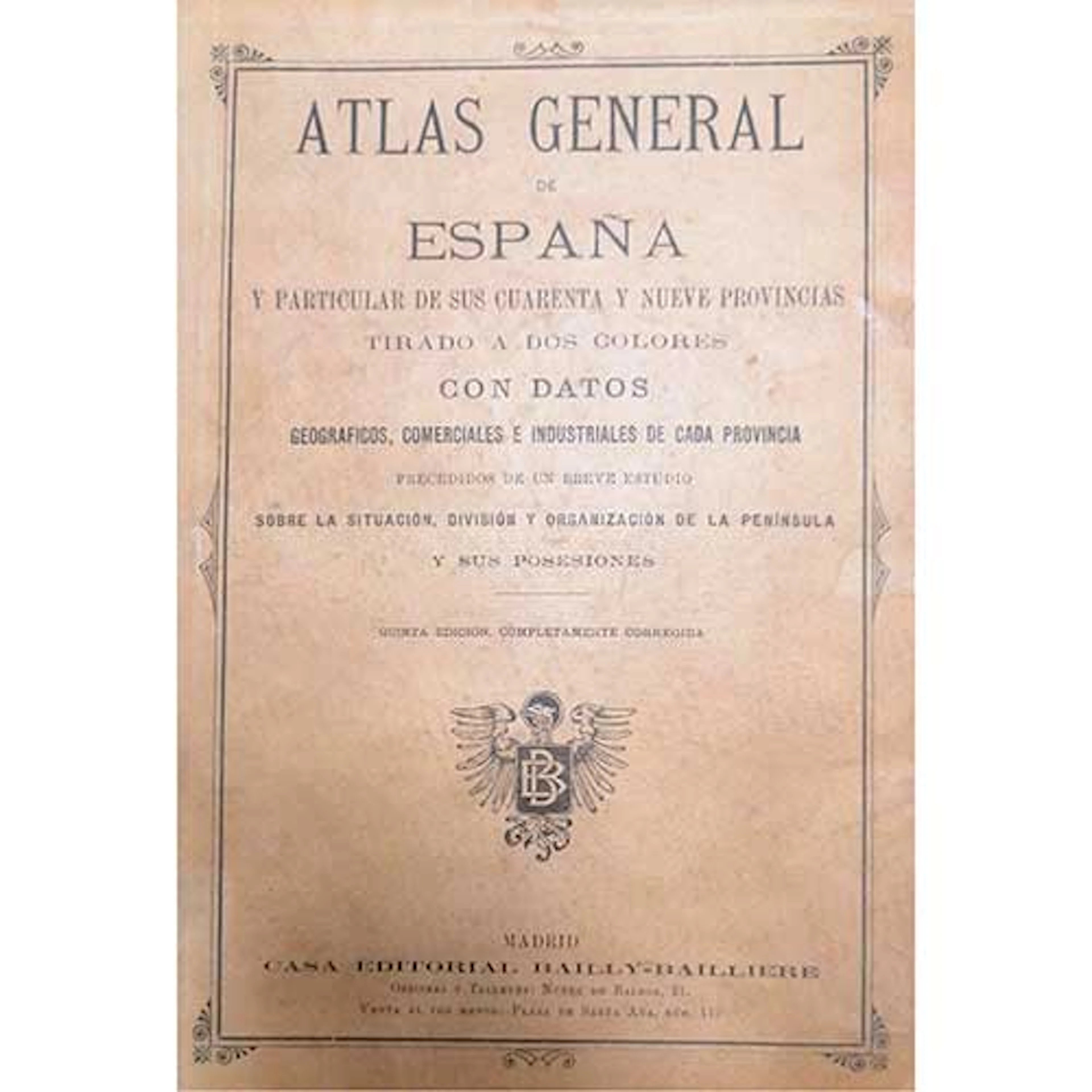 Atlas general de Espaa y particular de sus cuarenta y nueve provincias.