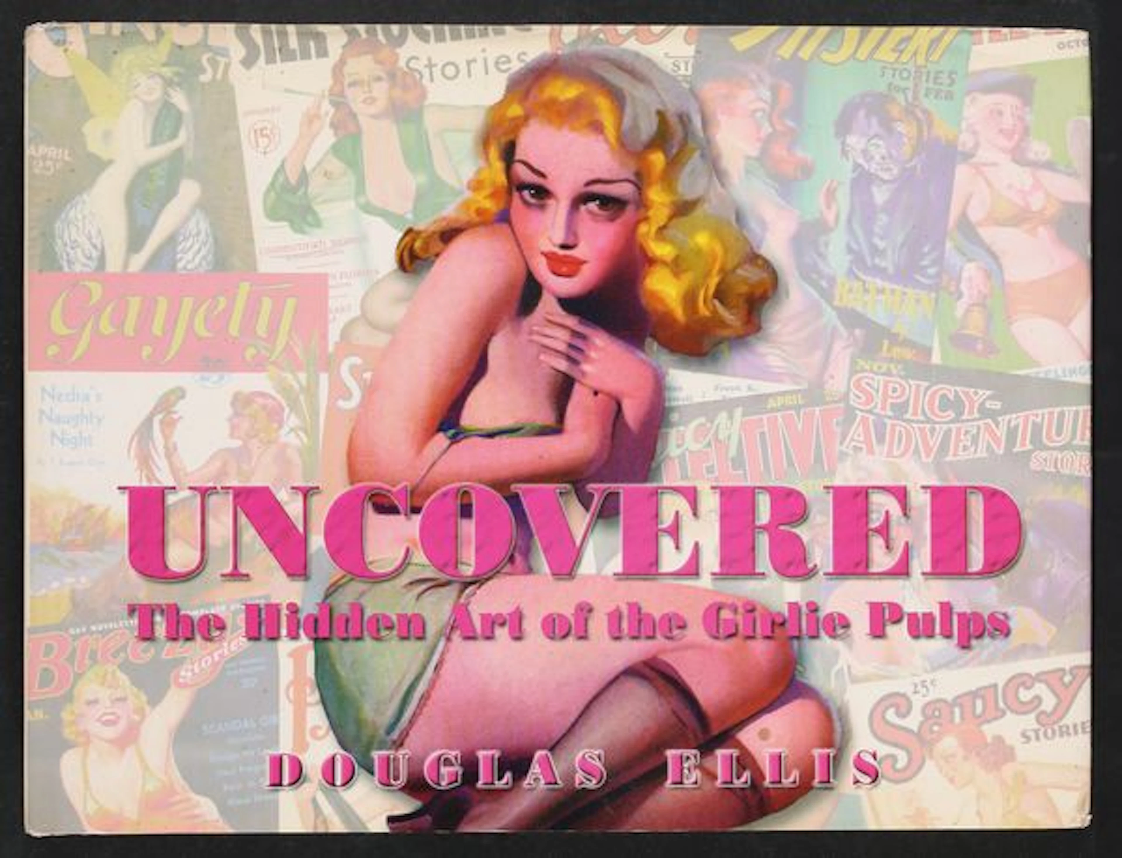 Uncovered The Hidden Art of the Girlie Pulps HC (2003 Adventure House)