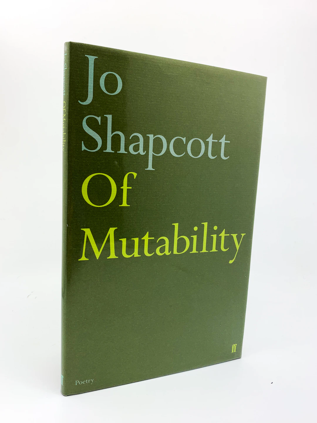 [Signed] [First Edition] Of Mutability Shapcott, Jo [Used - Fine] [Hardcover]