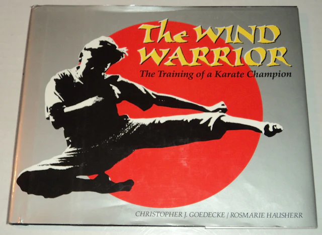 [Signed] [First Edition] THE WIND WARRIOR: The Training of a Karate Champion