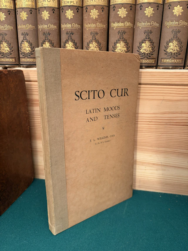 [First Edition] Scito Cur: Latin Moods and Tenses in Theory and Practice WILLEMS