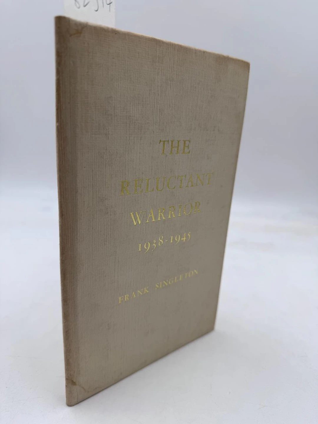 [Signed] [First Edition] THE RELUCTANT WARRIOR 1938- 1945