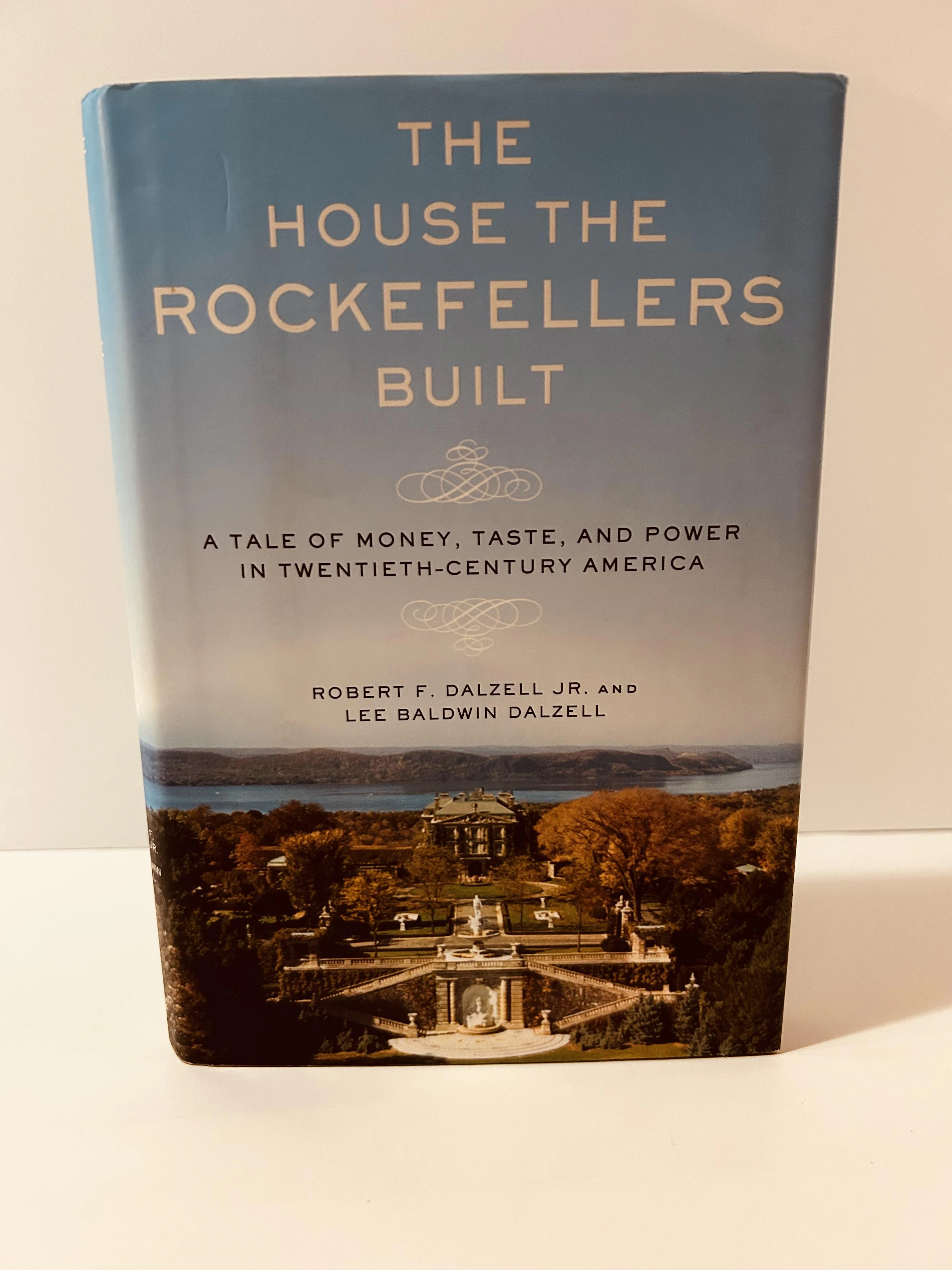 [Signed] [First Edition] The House the Rockefellers Built: A Tale of Money