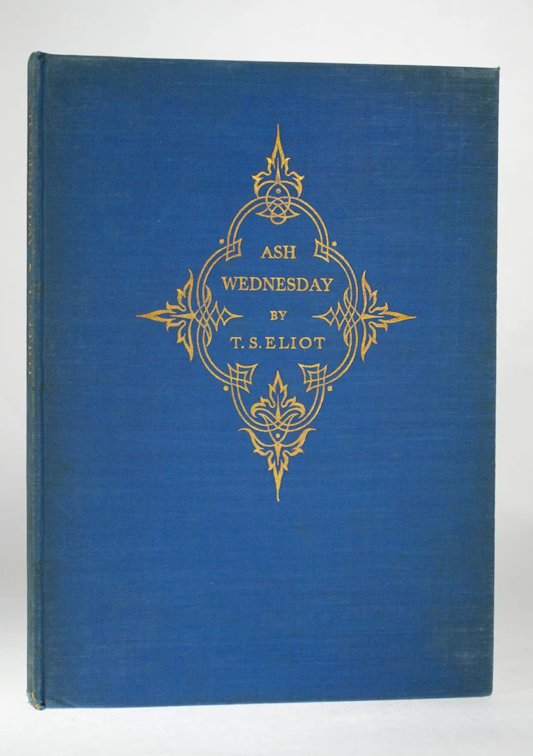 [Signed] [First Edition] Ash-Wednesday Eliot, T.S. [Used - Fine] [Hardcover]
