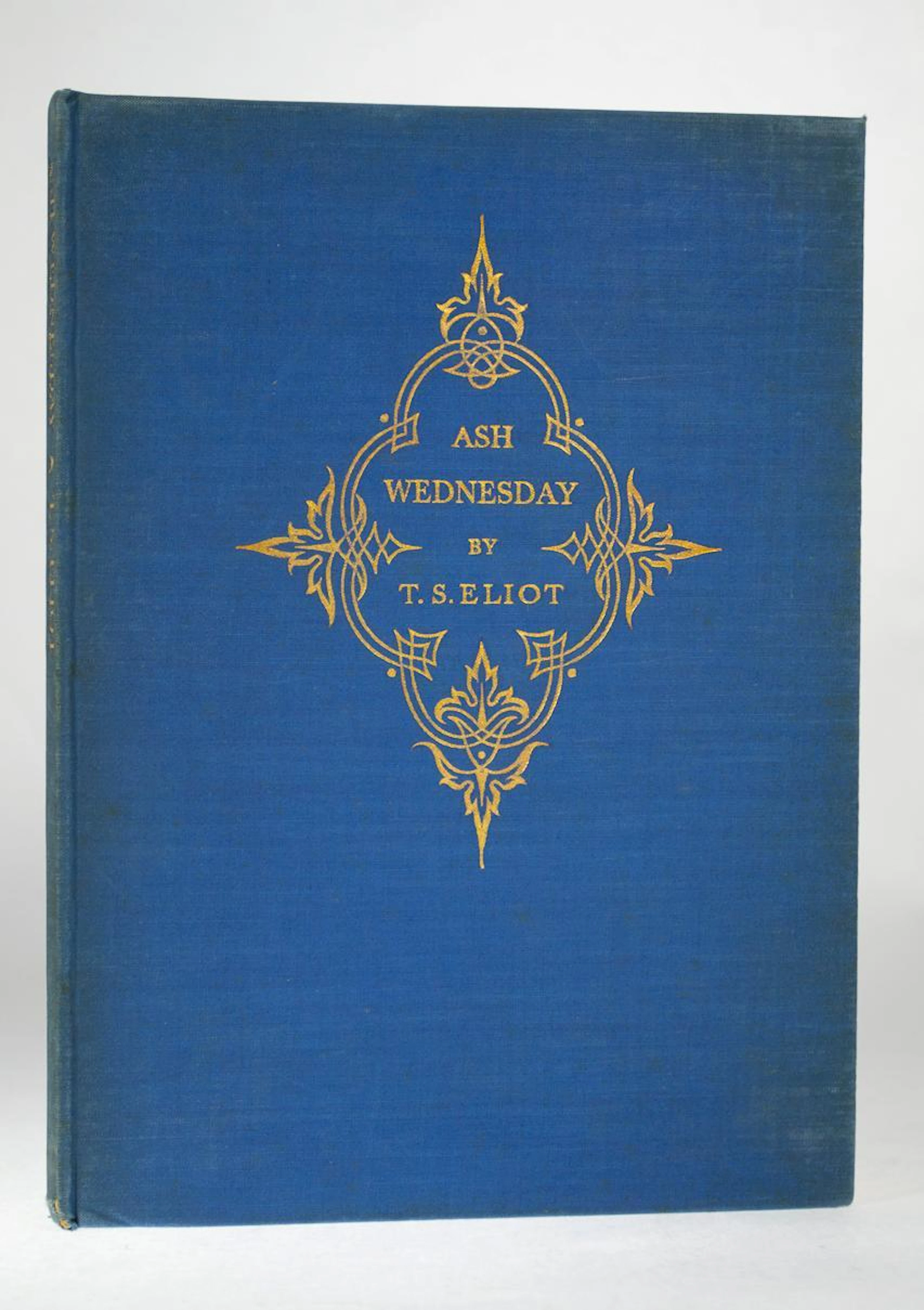 [Signed] [First Edition] Ash-Wednesday Eliot, T.S. [Used - Fine] [Hardcover]
