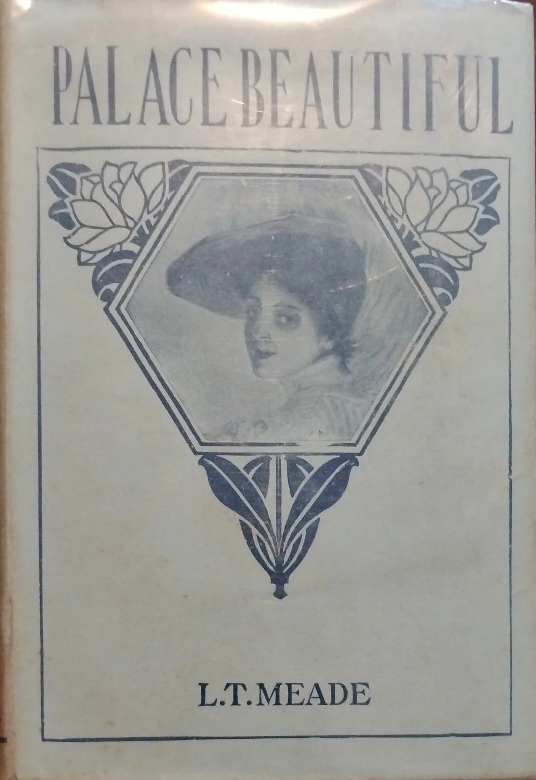 [First Edition] The Palace Beautiful L. T. Meade [Used - Very good] [Hardcover]