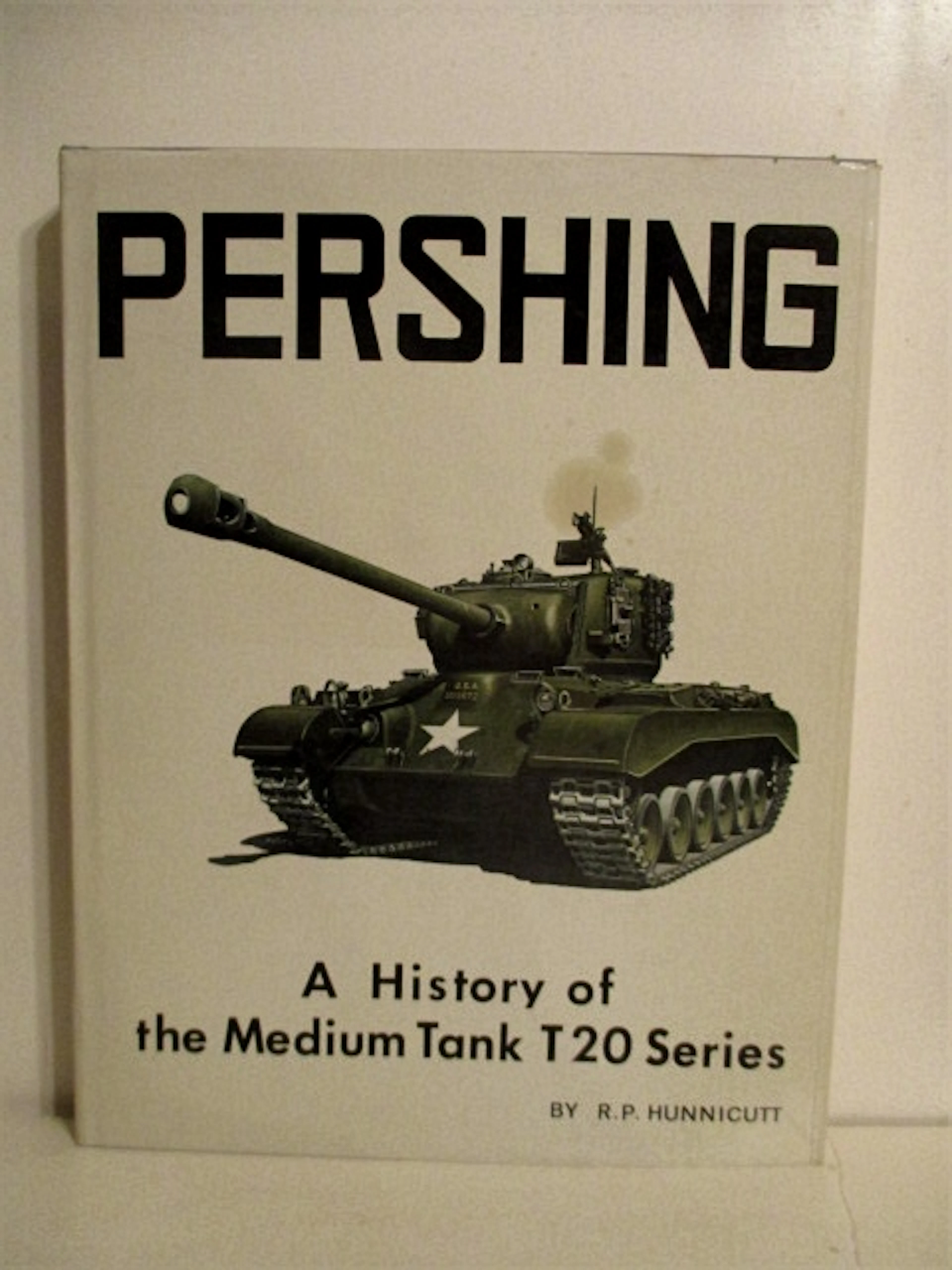 [Signed] [First Edition] Pershing: History the Medium Tank T20 Series