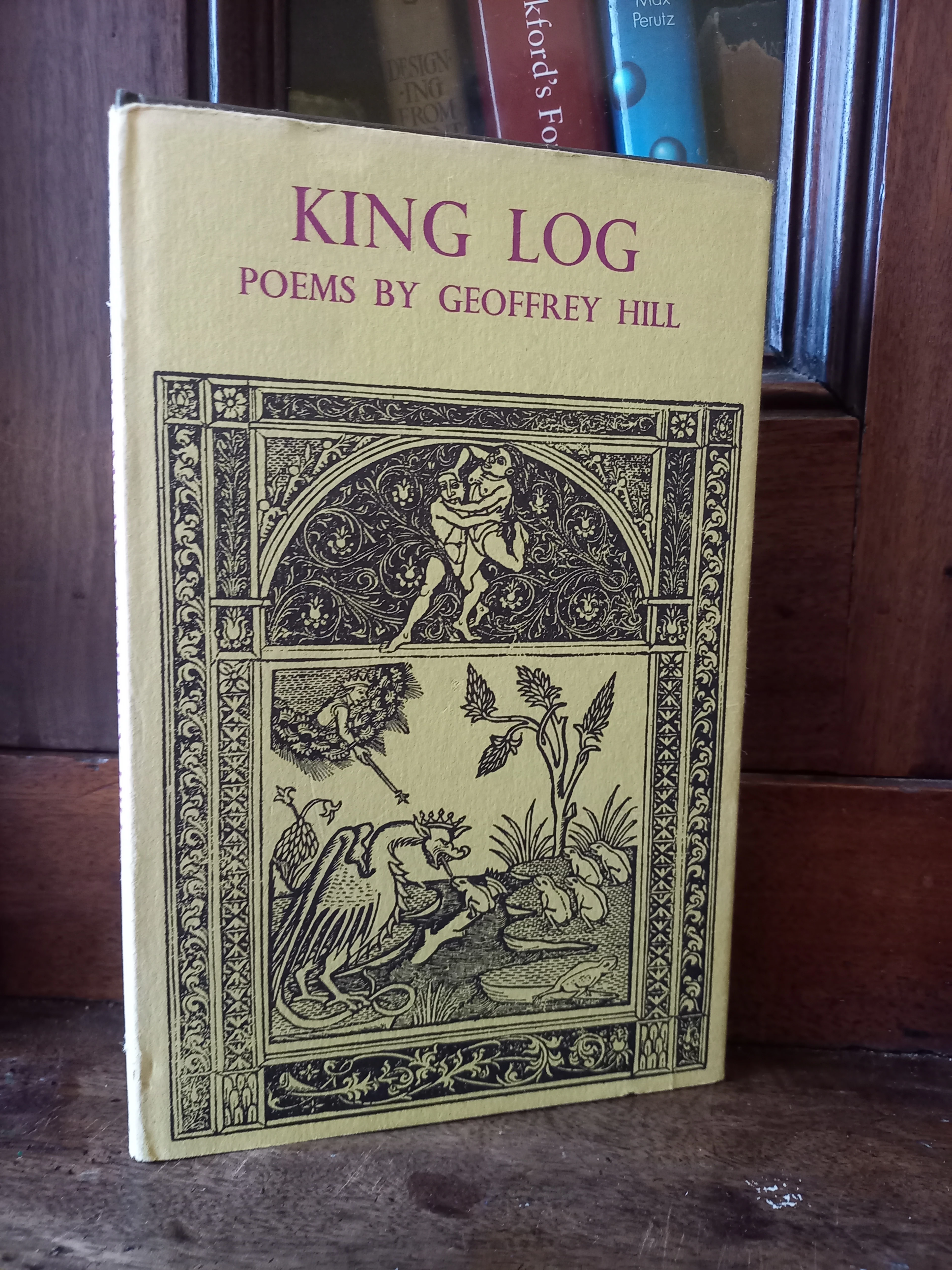 [Signed] [First Edition] King Log Hill, Geoffrey [Used - Near fine] [Hardcover]