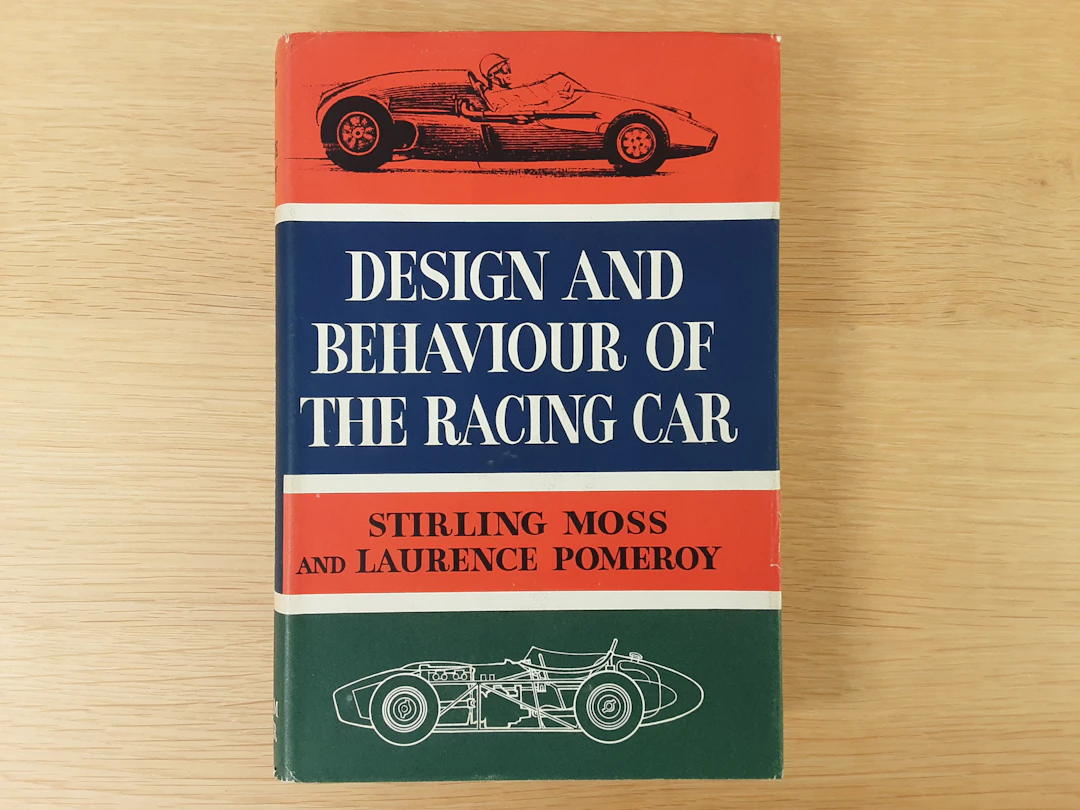 [First Edition] Design and Behaviour of the Racing Car...