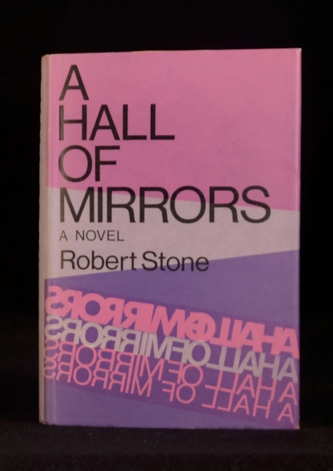 [Signed] [First Edition] A Hall of Mirrors Robert Stone...