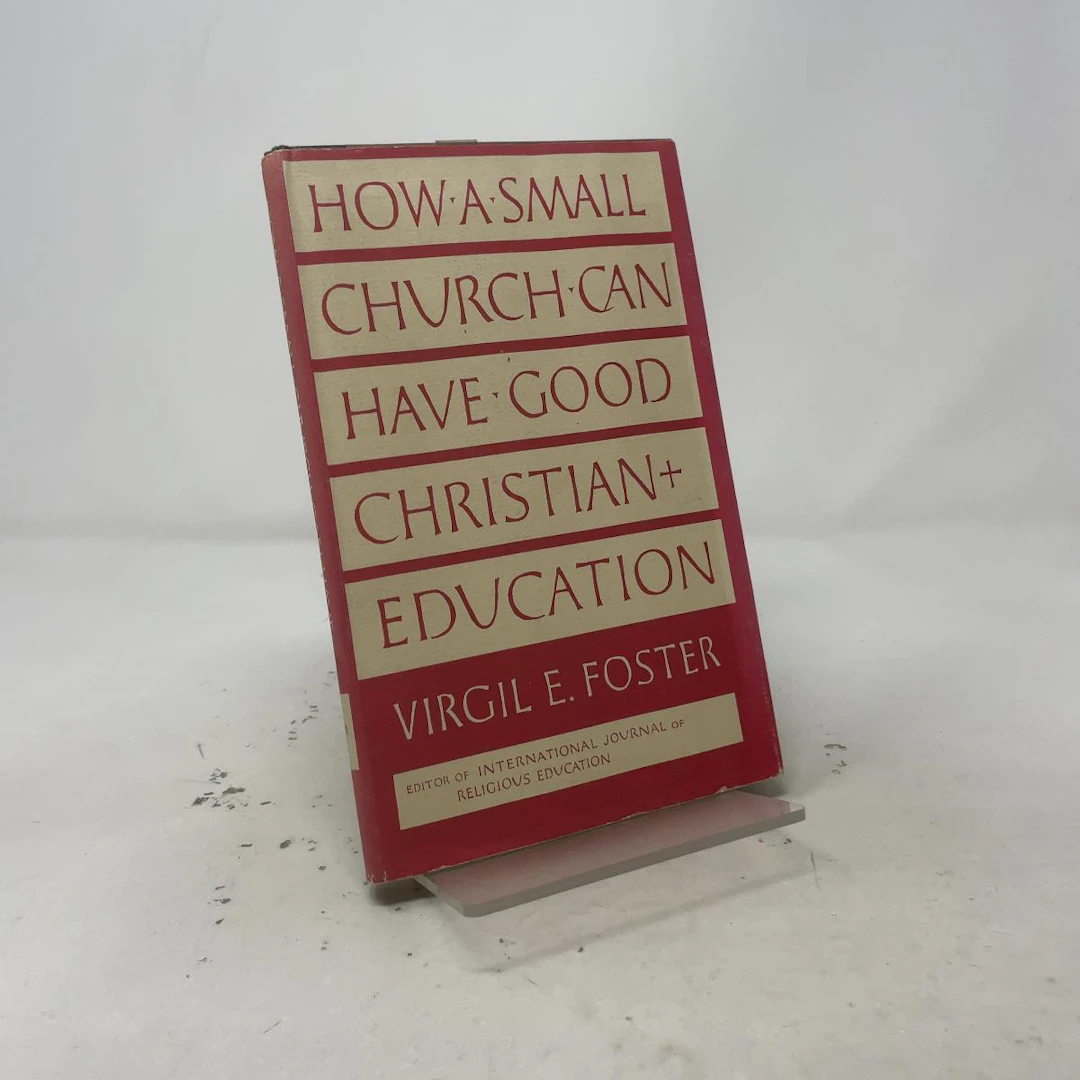 [First Edition] How a Small Church Can Have Good Christian Education Virgil E